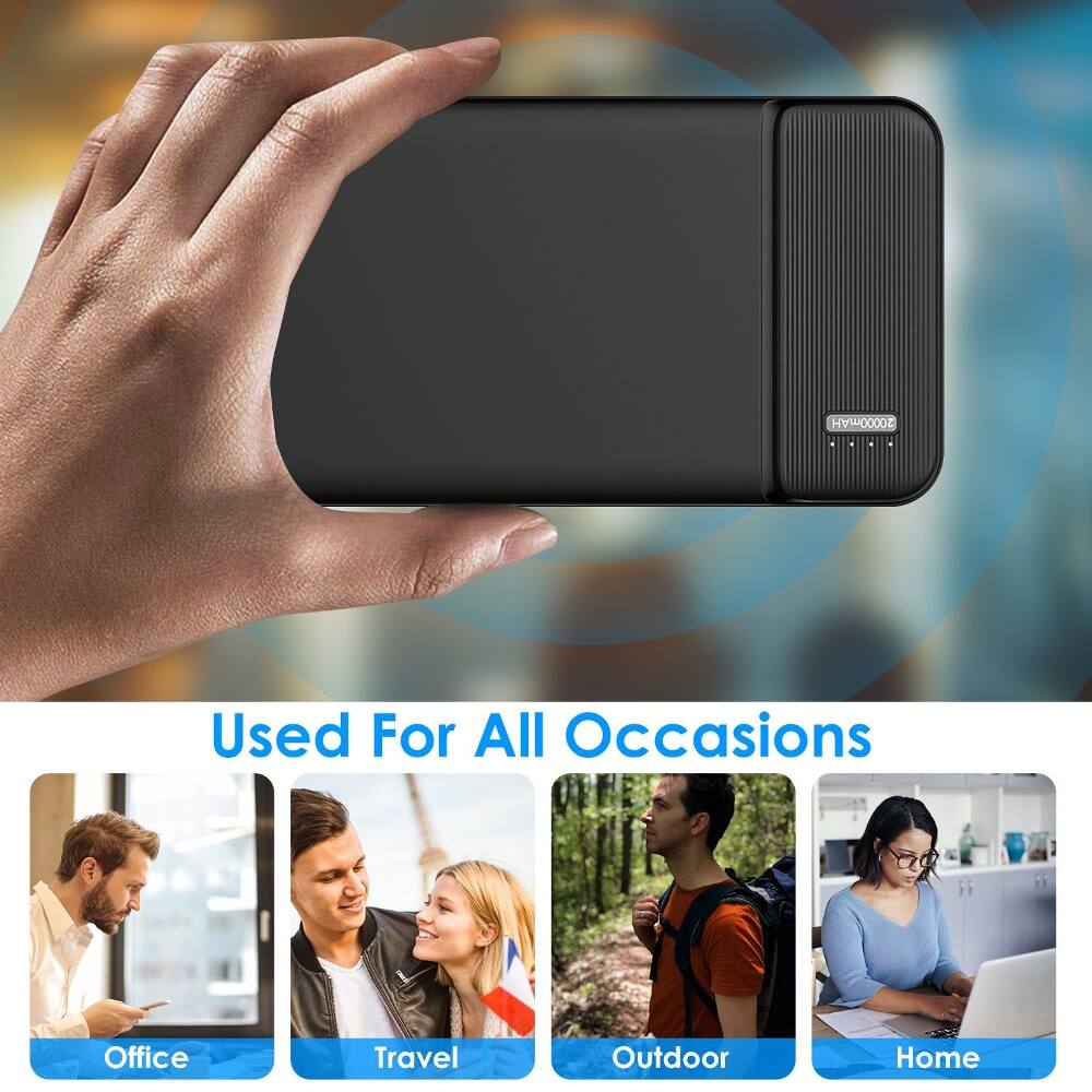 20000mAh

Used For All Occasions
Office
Travel
Outdoor
Home