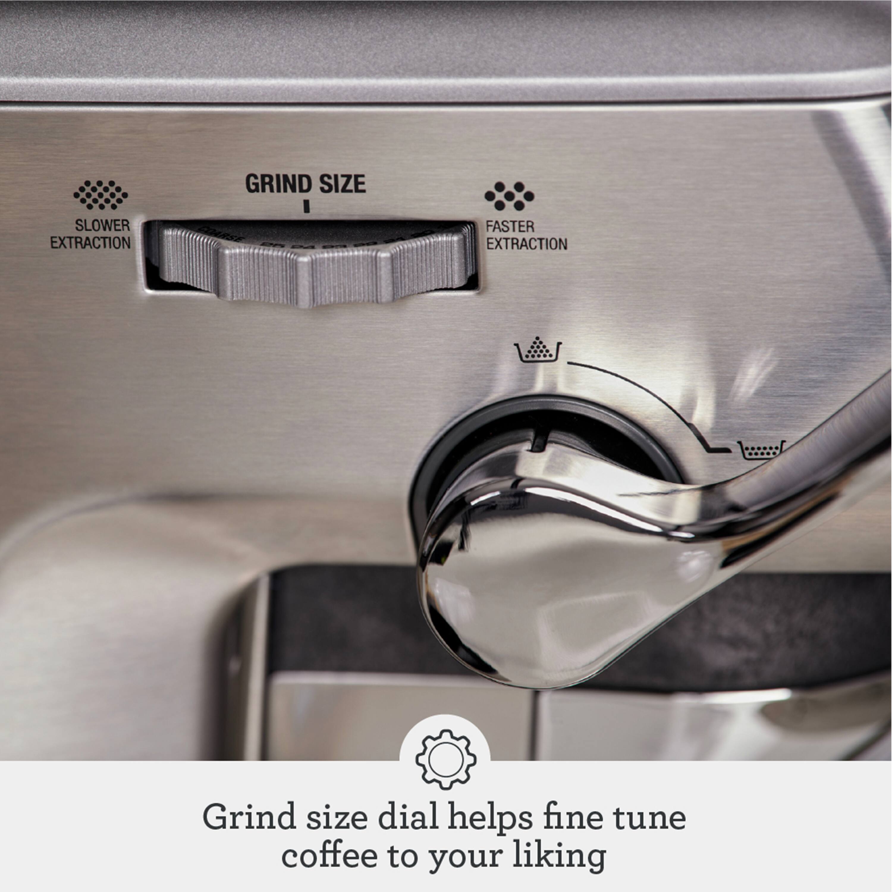 Slower Extraction Grind Size I Faster Extraction  
Grind size dial helps fine tune coffee to your liking