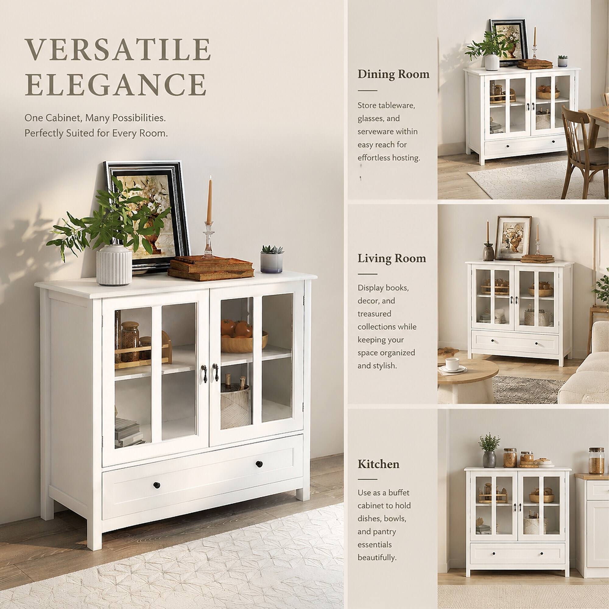 VERSATILE ELEGANCE  
One Cabinet, Many Possibilities.  
Perfectly Suited for Every Room.

Dining Room  
Store tableware, glasses, and serveware within easy reach for effortless hosting.

Living Room  
Display books, decor, and treasured collections while keeping your space organized and stylish.

Kitchen  
Use as a buffet cabinet to hold dishes, bowls, and pantry essentials beautifully.