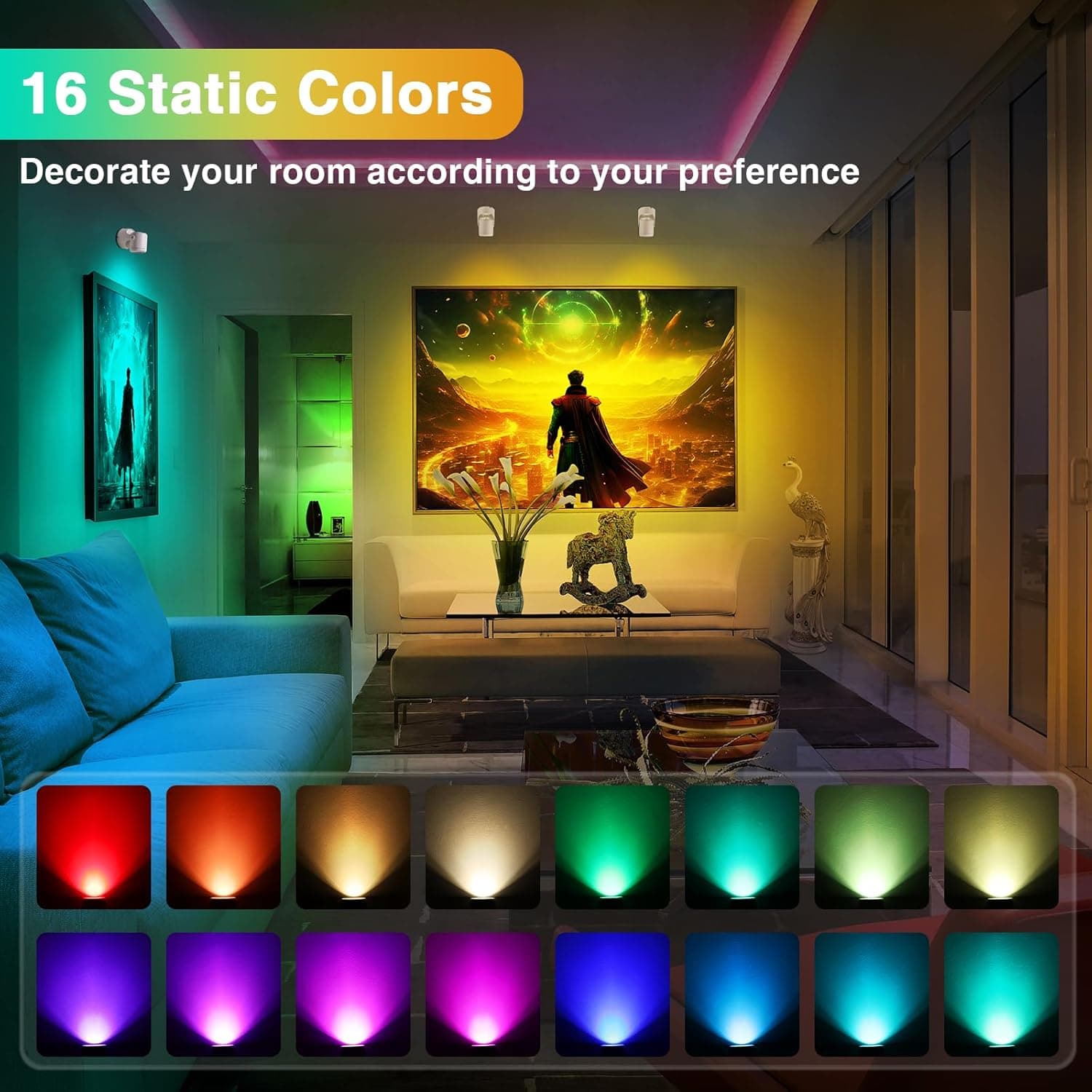 16 Static Colors  
Decorate your room according to your preference
