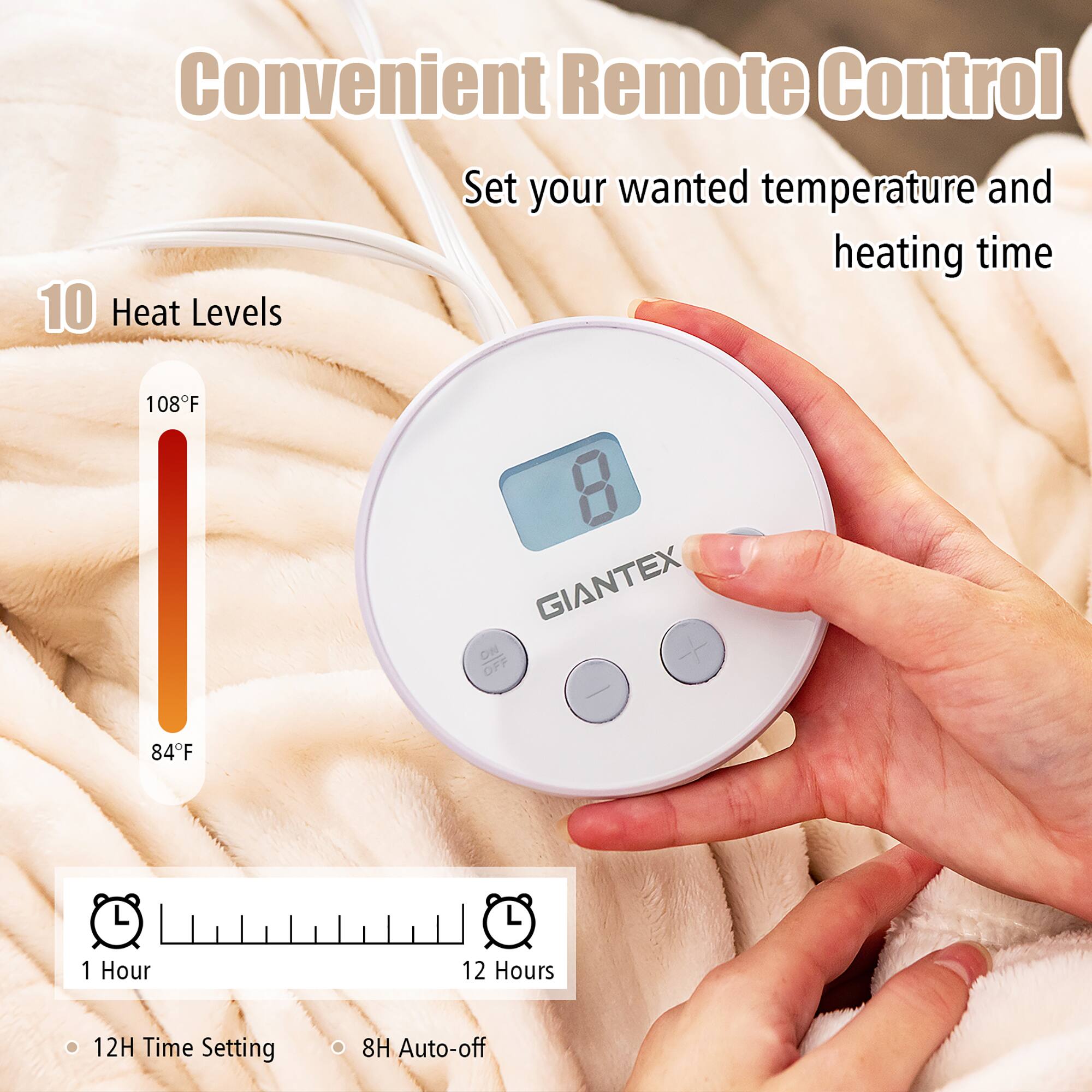 Convenient Remote Control: Set your desired temperature and heating time. 10 heat levels available. GiantEx on/off button. 108F and 84F temperature settings. 1-hour and 12-hour time settings. 8-hour auto-off feature.
