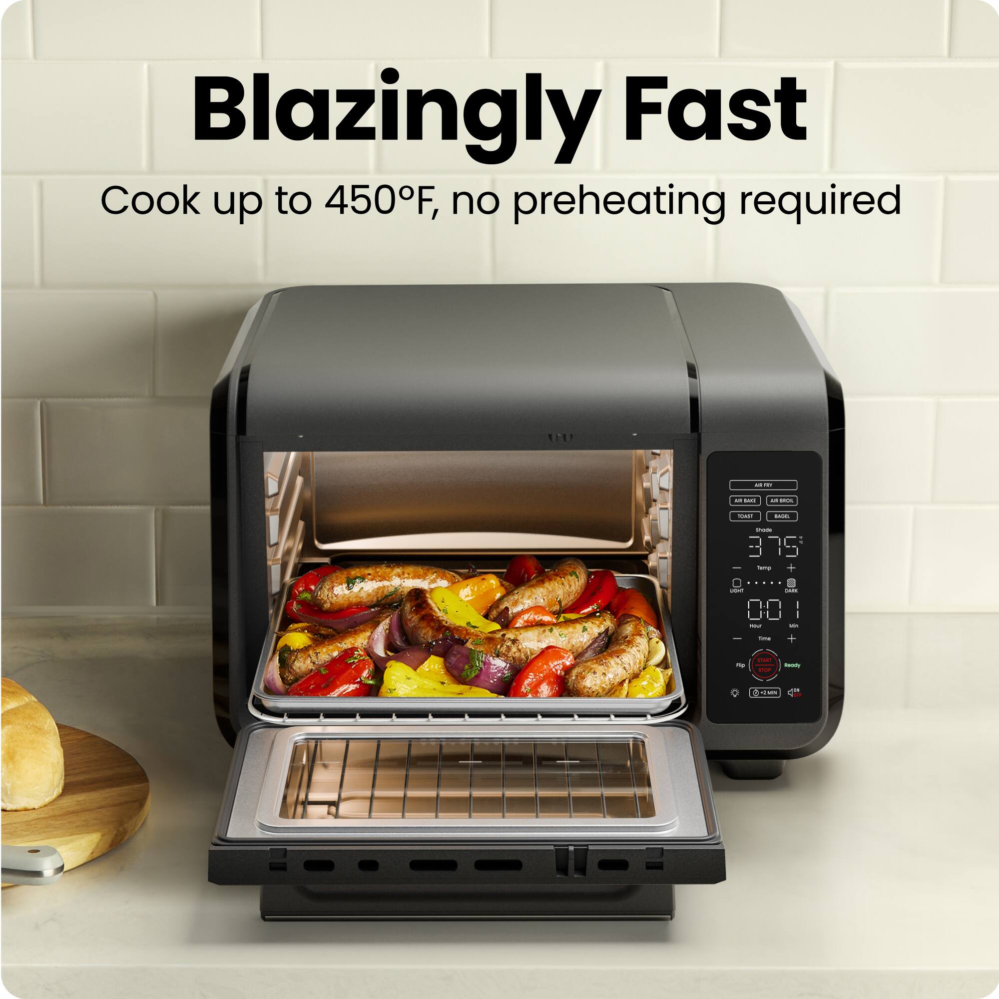 Blazingly Fast Cook up to 450°F, no preheating required.