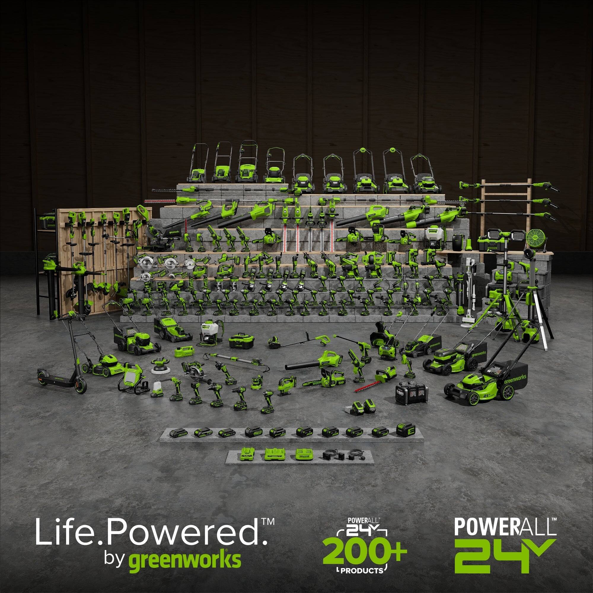 Life. Powered.  
by Greenworks  

POWERALL 24  
200+ PRODUCTS