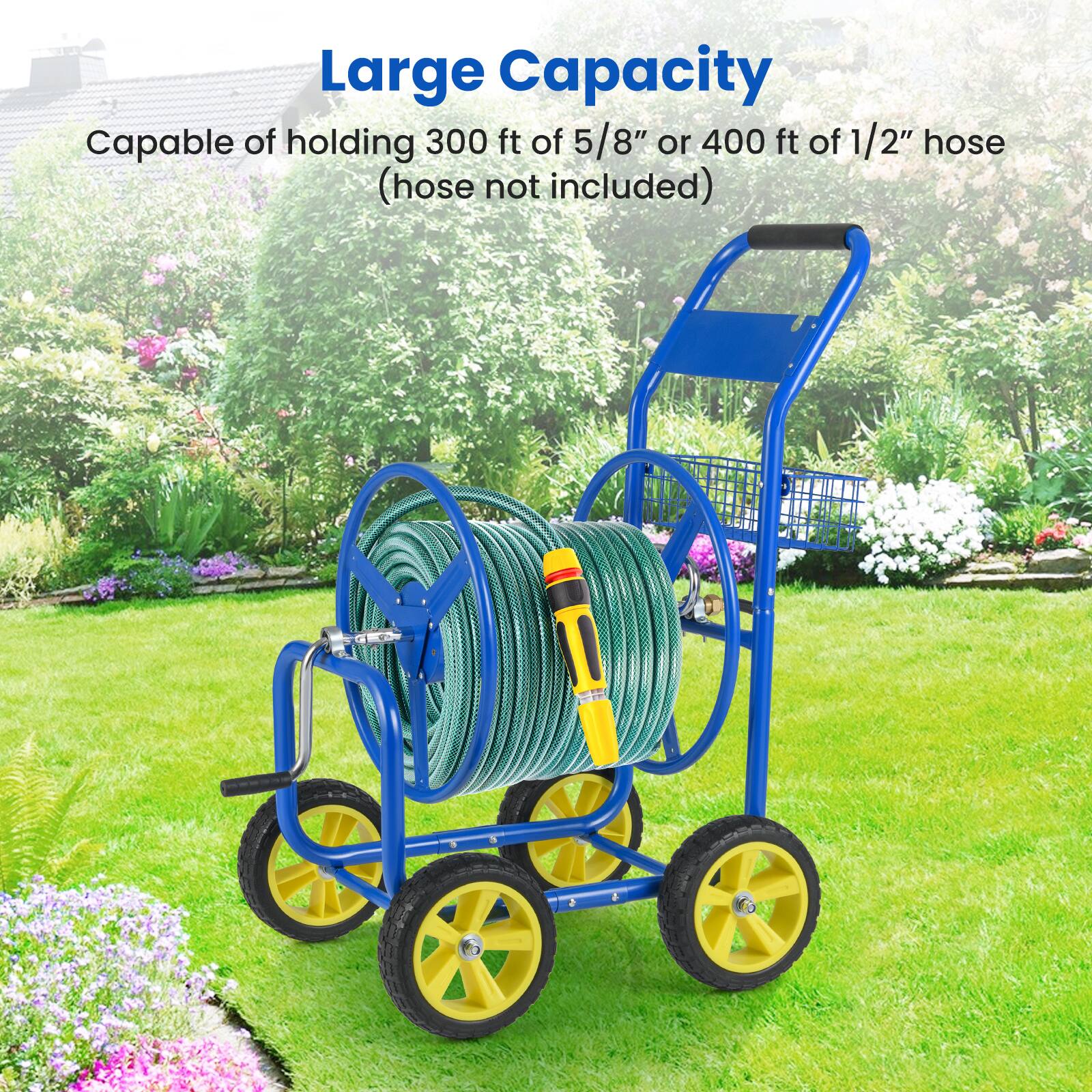 Large Capacity  
Capable of holding 300 ft of 5/8" or 400 ft of 1/2" hose (hose not included)