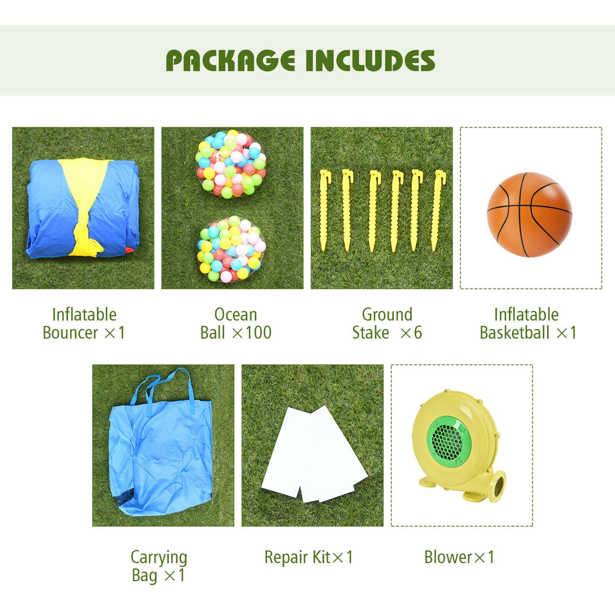 PACKAGE INCLUDES

- Inflatable Bouncer x 1
- Ocean Ball x 100
- Ground Stake x 6
- Inflatable Basketball x 1
- Carrying Bag x 1
- Repair Kit x 1
- Blower x 1