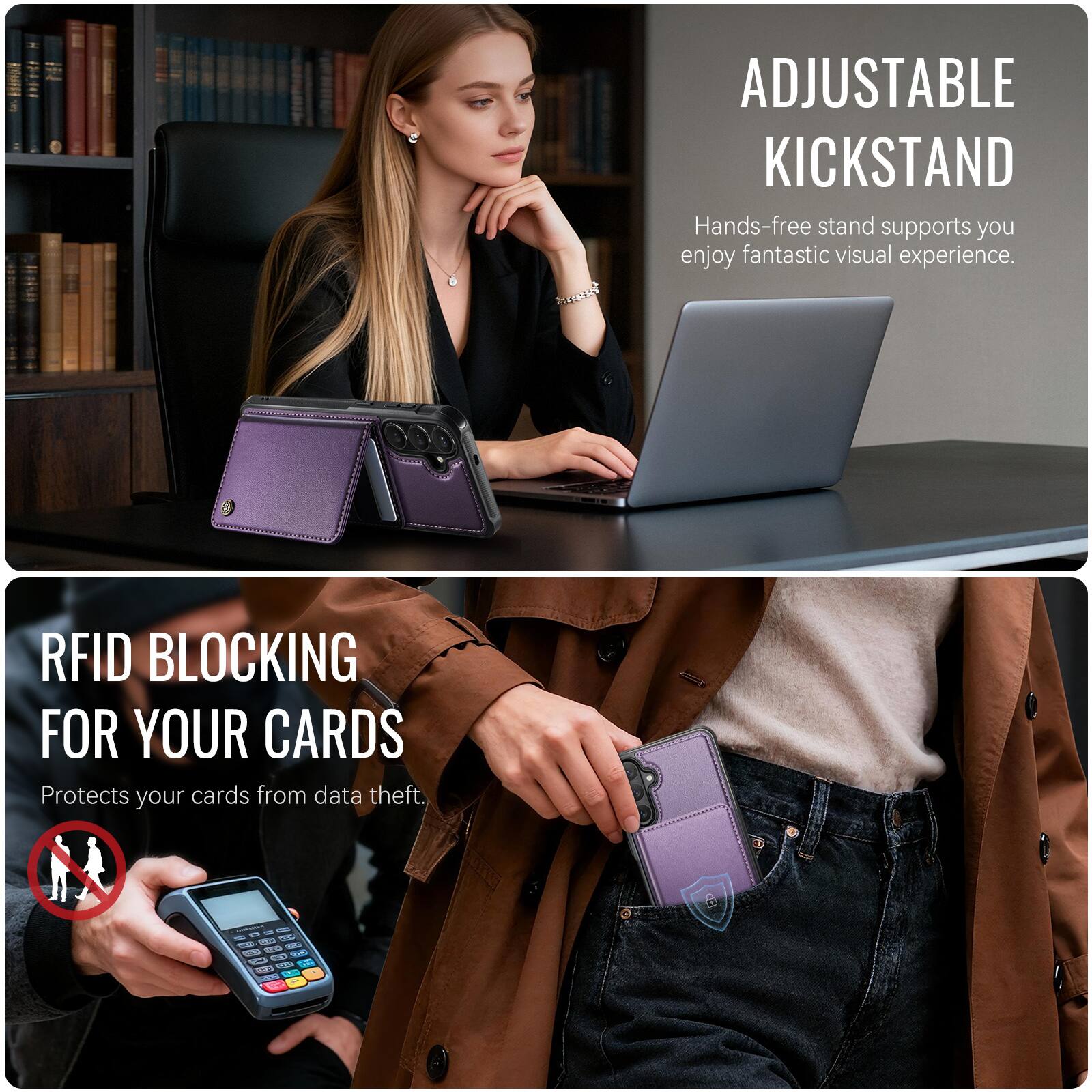 ADJUSTABLE KICKSTAND  
Hands-free stand supports you enjoy fantastic visual experience.  

RFID BLOCKING FOR YOUR CARDS  
Protects your cards from data theft.