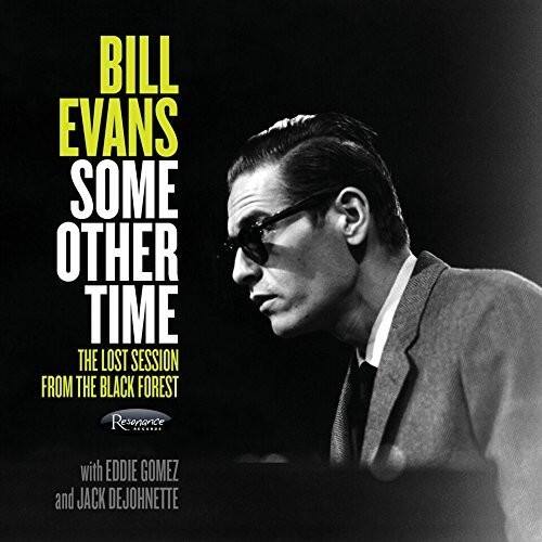 BILL EVANS  
SOME OTHER TIME  
THE LOST SESSION FROM THE BLACK FOREST  

with EDDIE GOMEZ and JACK DEJOHNETTE  

Resonance