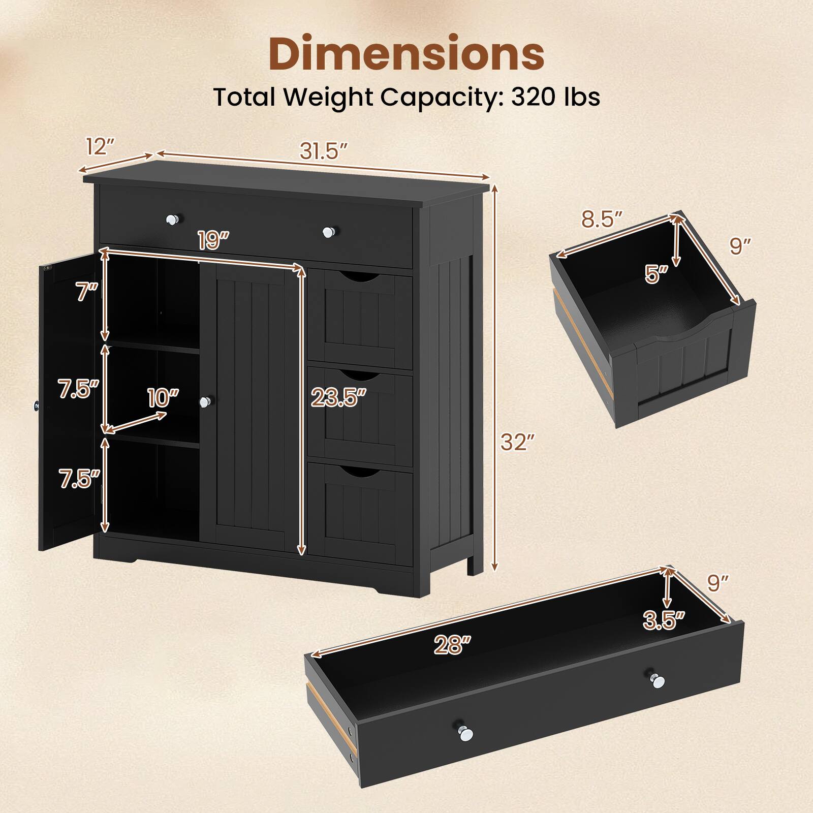 Dimensions  
Total Weight Capacity: 320 lbs  
12" x 31.5" x 7"  
19" x 8.5" x 5"  
9" x 7.5" x 10"  
23.5" x 32" x 28" x 3.5"