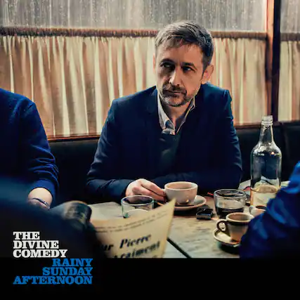 THE DIVINE COMEDY
RAINY SUNDAY AFTERNOON