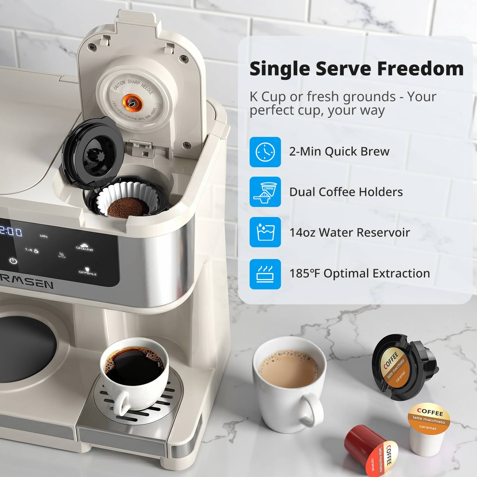 CAUTION SHARP NEEDLE - JISHS -220 ecc.

Single Serve Freedom K Cup or fresh grounds - Your perfect cup, your way

2-Min Quick Brew

Dual Coffee Holders

14oz Water Reservoir 185F Optimal Extraction

COFFEE latte macchiato caramel