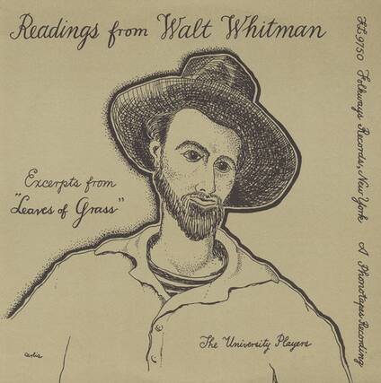 Readings from Walt Whitman
FL9750 Folkways Records
Excerpts from "Leaves of Grass"
York DO Carlis
The University Players
Phonotape Recording