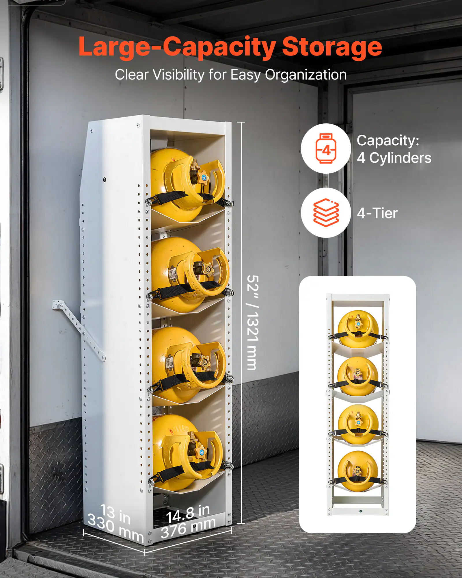 Large-Capacity Storage  
Clear Visibility for Easy Organization  

Capacity: 4 Cylinders  
4-Tier  

52" / 1321 mm  
13 in / 330 mm  
14.8 in / 376 mm