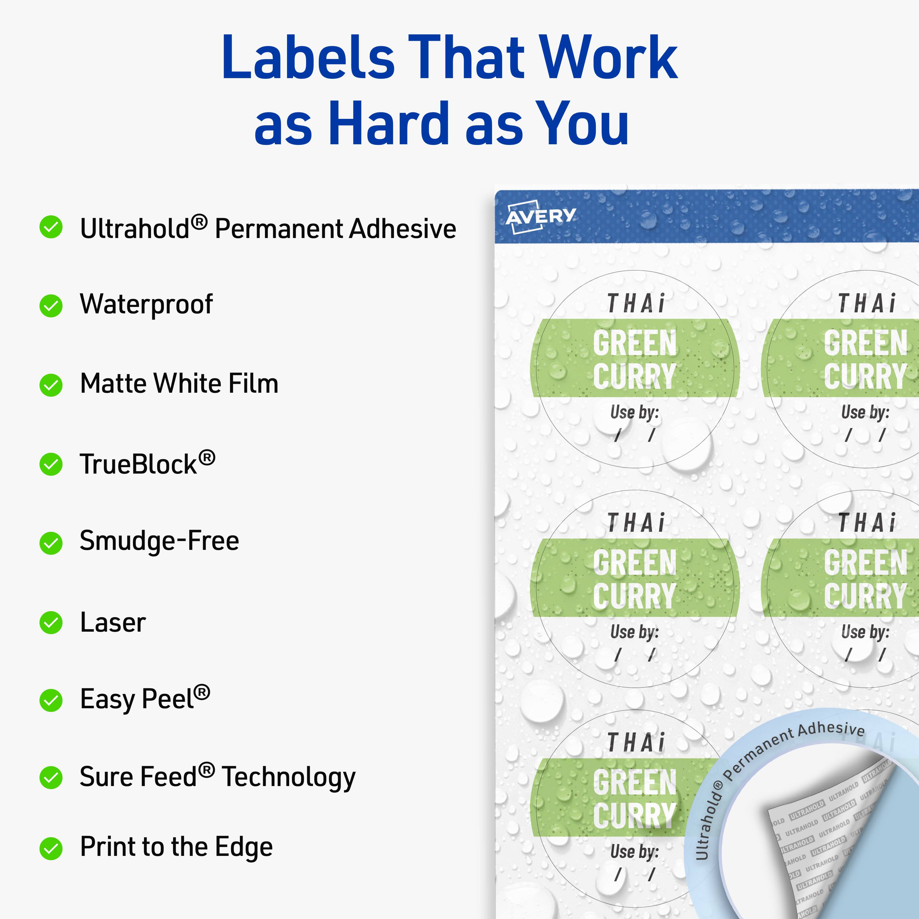 Labels That Work as Hard as You

- Ultrahold® Permanent Adhesive
- Waterproof
- Matte White Film
- TrueBlock®
- Smudge-Free
- Laser
- Easy Peel®
- Sure Feed® Technology
- Print to the Edge

AVERY

THAI GREEN CURRY  
Use by: __/__/__

Ultrahold® Permanent Adhesive