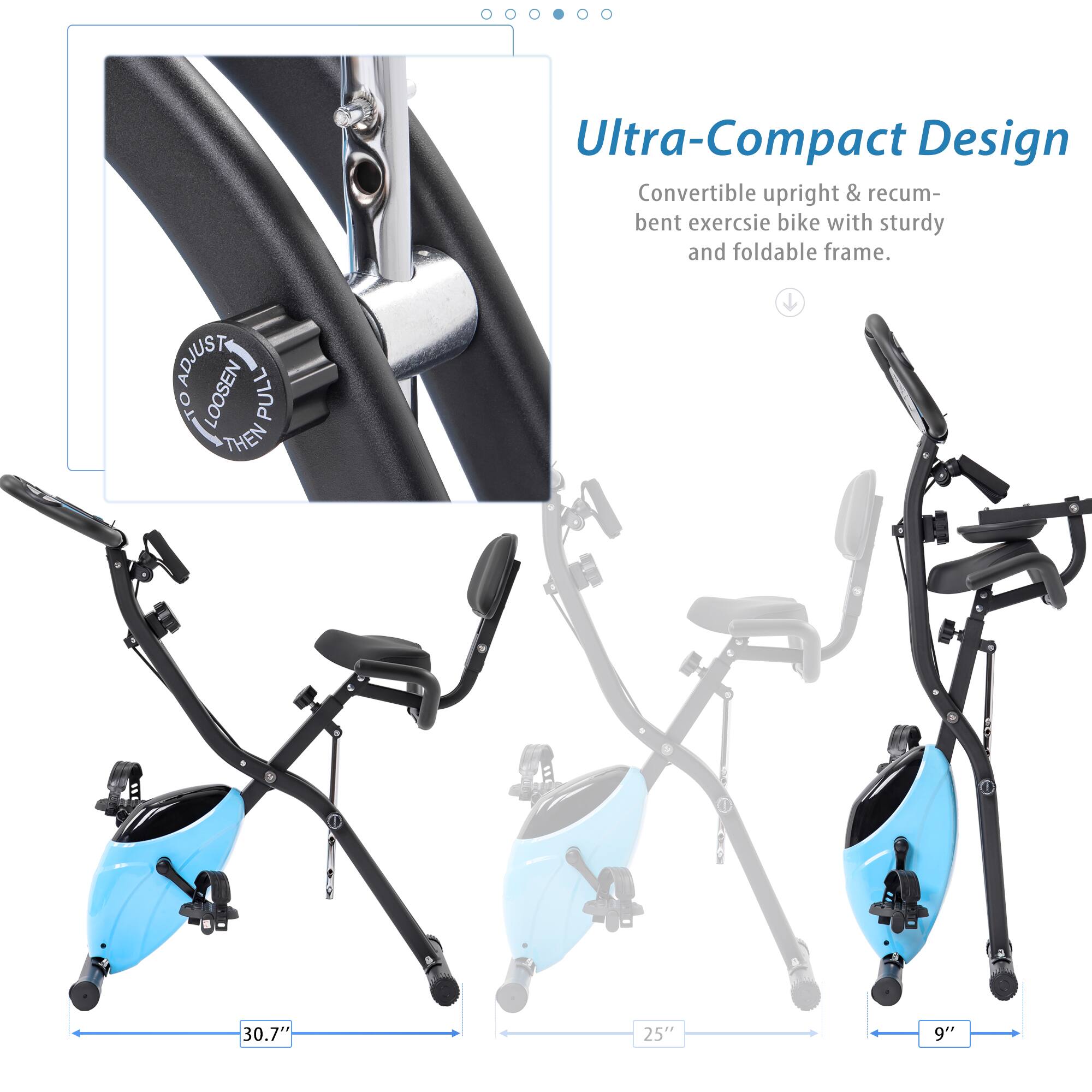 Ultra-Compact Design  
Convertible upright & recumbent exercise bike with sturdy and foldable frame.  

- 30.7"  
- 25"  
- 9"