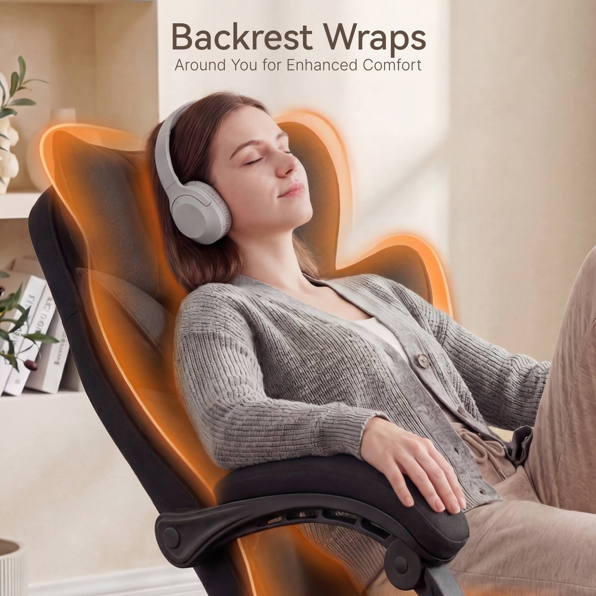 Backrest Wraps Around You for Enhanced Comfort