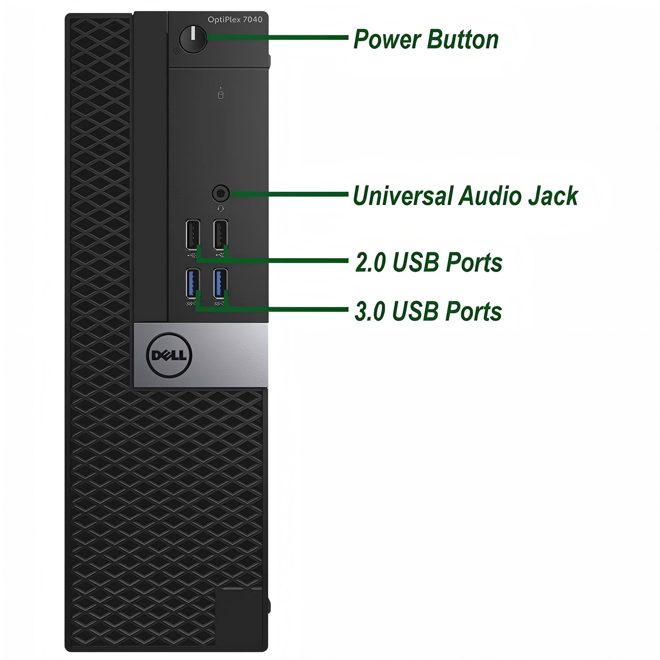 OptiPlex 7040

- Power Button
- Universal Audio Jack
- 2.0 USB Ports
- 3.0 USB Ports

DELL