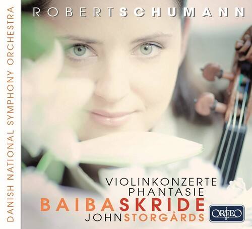 ROBERT SCHUMANN  
VIOLINKONZERTE PHANTASIE  
BAIBASKRIDE  
JOHNSTORGÅRDS  
DANISH NATIONAL SYMPHONY ORCHESTRA  
OREO
