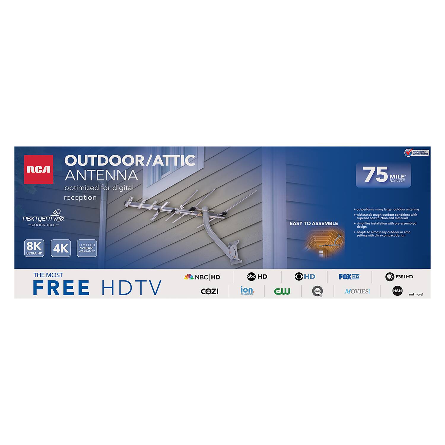 OUTDOOR/ATTIC ANTENNA
optimized for digital reception
75 MILE RANGE
nextgenvTV
8K ULTRA HD
4K
1-YEAR WARRANTY
THE MOST FREE HDTV
NBC HD
COZI
abc HD
ion.
CW
Q
FOX HD
MOVIES!
PBS HD
HSN
and more!
EASY TO ASSEMBLE
- superior construction and materials withstands tough outdoor conditions
- easy installation with pre-assembled design
- adapts to almost any outdoor or attic space
COMPATIBLE
nextgenvTV