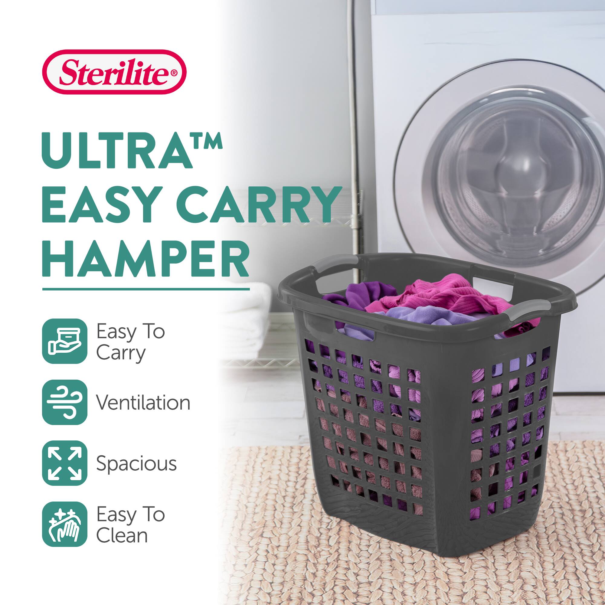 Sterilite 3™ ULTRA EASY CARRY HAMPER  
Easy To Carry  
Ventilation  
Spacious  
Easy To Clean