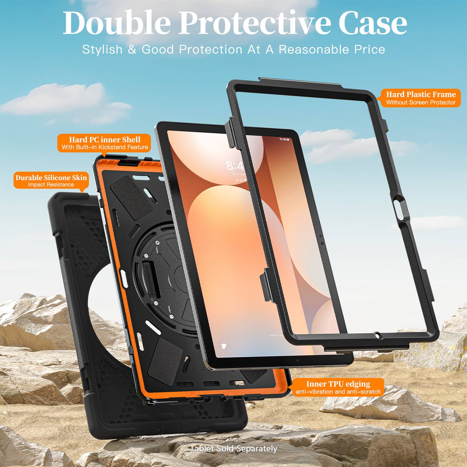 Double Protective Case  
Stylish & Good Protection At A Reasonable Price  

- Hard Plastic Frame Without Screen Protector  
- Hard PC inner Shell With Built-in Kickstand Feature  
- Durable Silicone Skin Impact Resistance  
- Inner TPU edging anti-vibration and anti-scratch  

Tablet Sold Separately