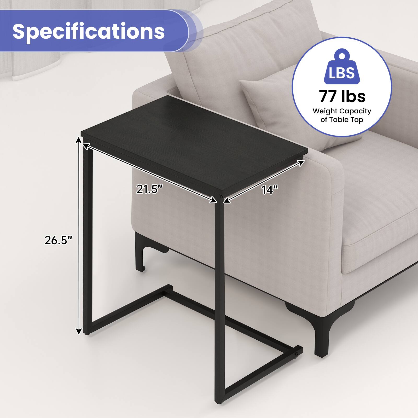 Specifications  
LBS 77 lbs  
Weight Capacity of Table Top  
21.5" x 14" x 26.5"