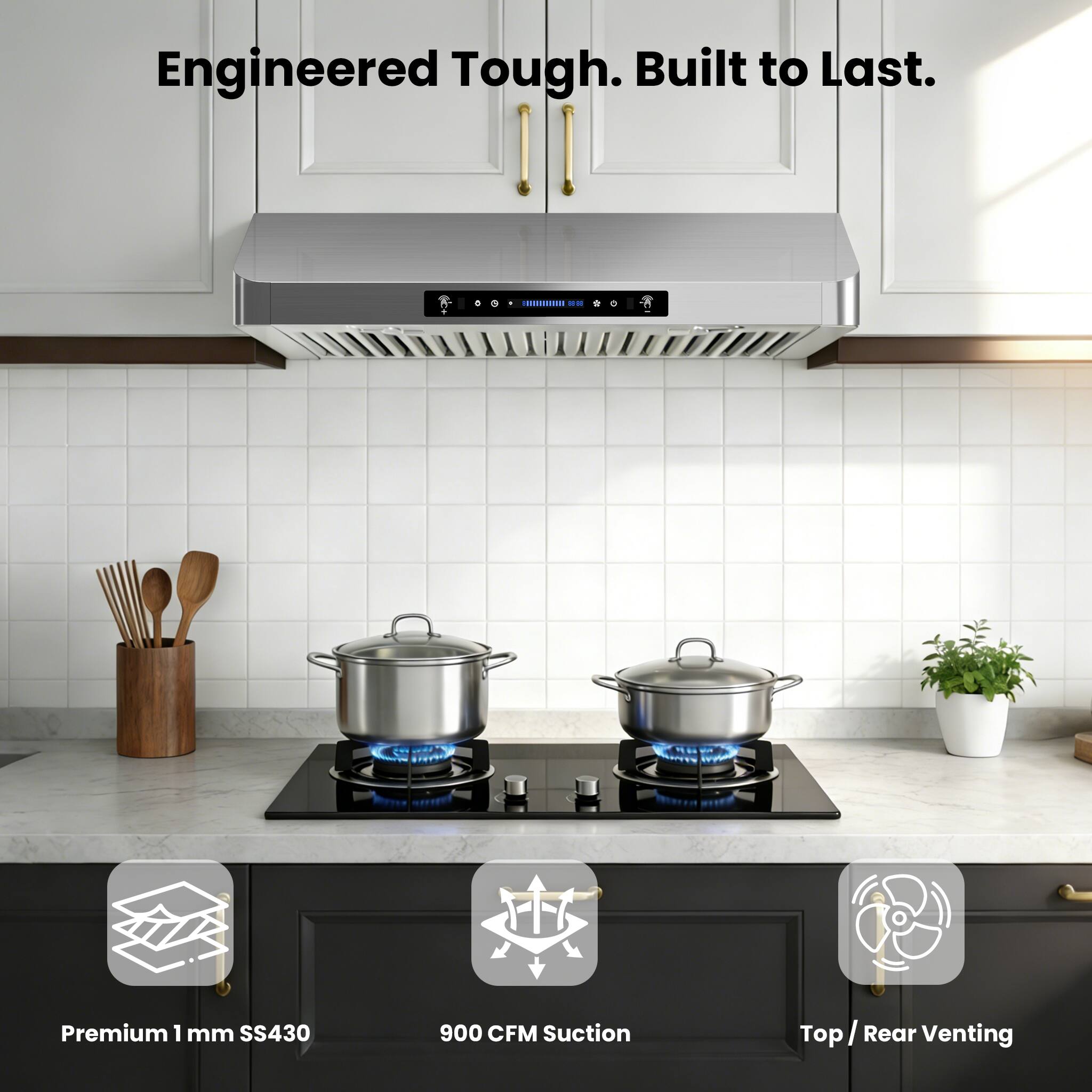 Engineered Tough. Built to Last.

Premium 1 mm SS430
900 CFM Suction
Top / Rear Venting