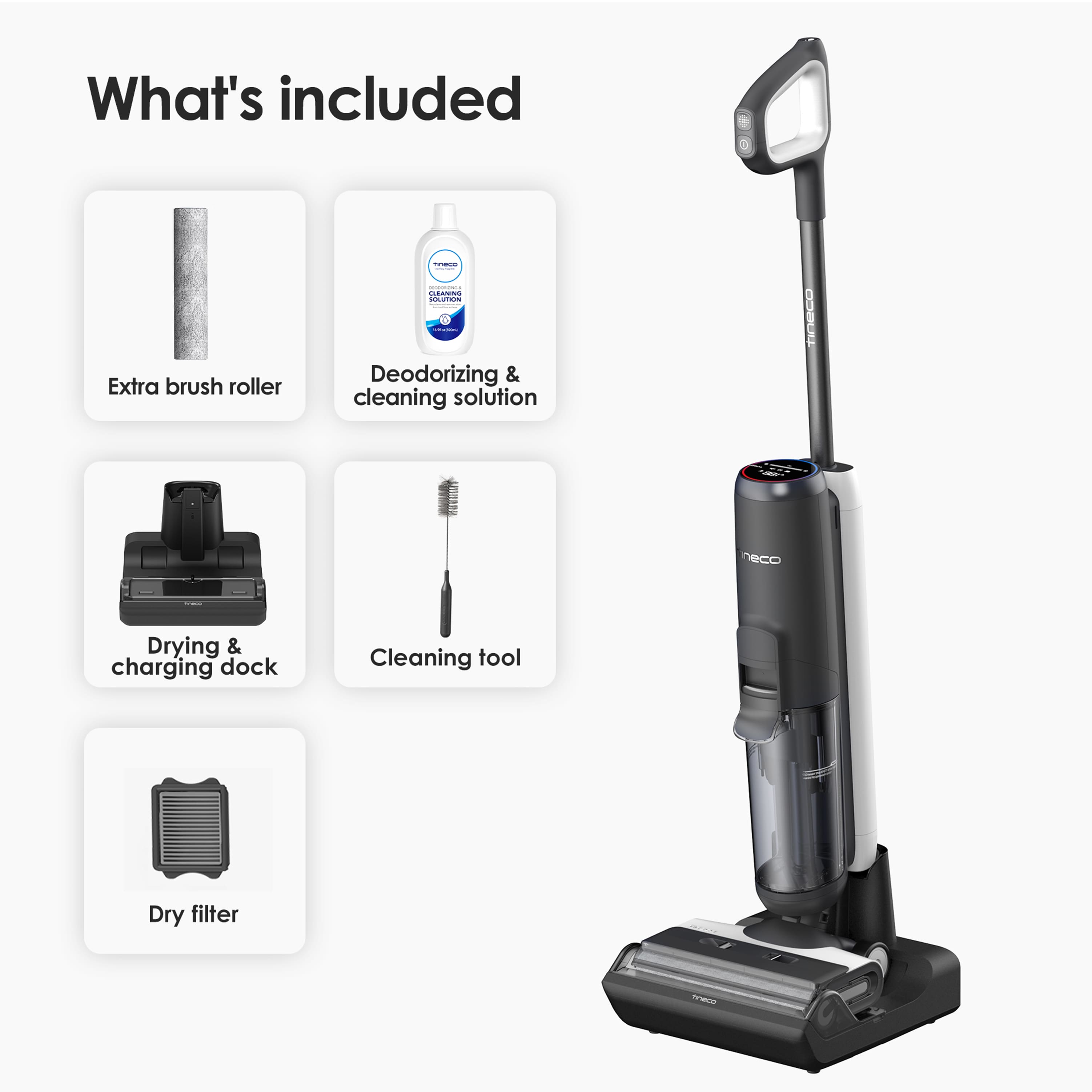 What's included: Extra brush roller, Deodorizing & cleaning solution, Drying & charging dock, Cleaning tool, Dry filter.