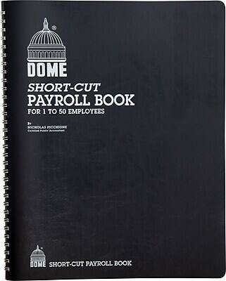 DOME  
SHORT-CUT PAYROLL BOOK  
FOR 1 TO 50 EMPLOYEES  

By Nicholas Piccione  
Certified Public Accountant  

DOME  
SHORT-CUT PAYROLL BOOK