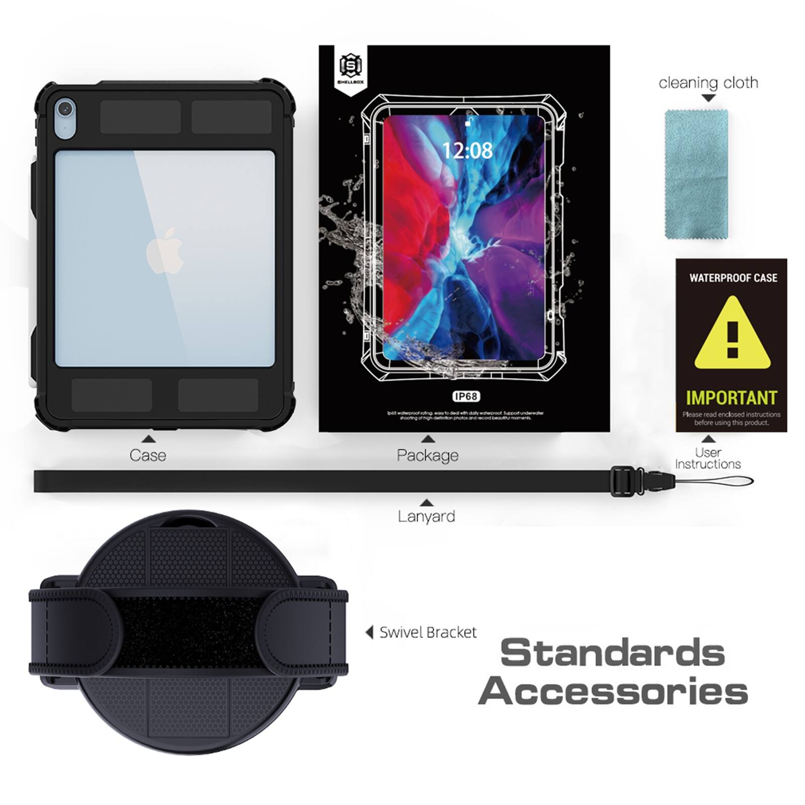 - cleaning cloth
- 12:08
- WATERPROOF CASE
- IP68
- IMPORTANT
- Hease ma enclosed instructions belove using this product
- Case
- Package
- User Instructions
- Lanyard
- Swivel Bracket
- Standards Accessories