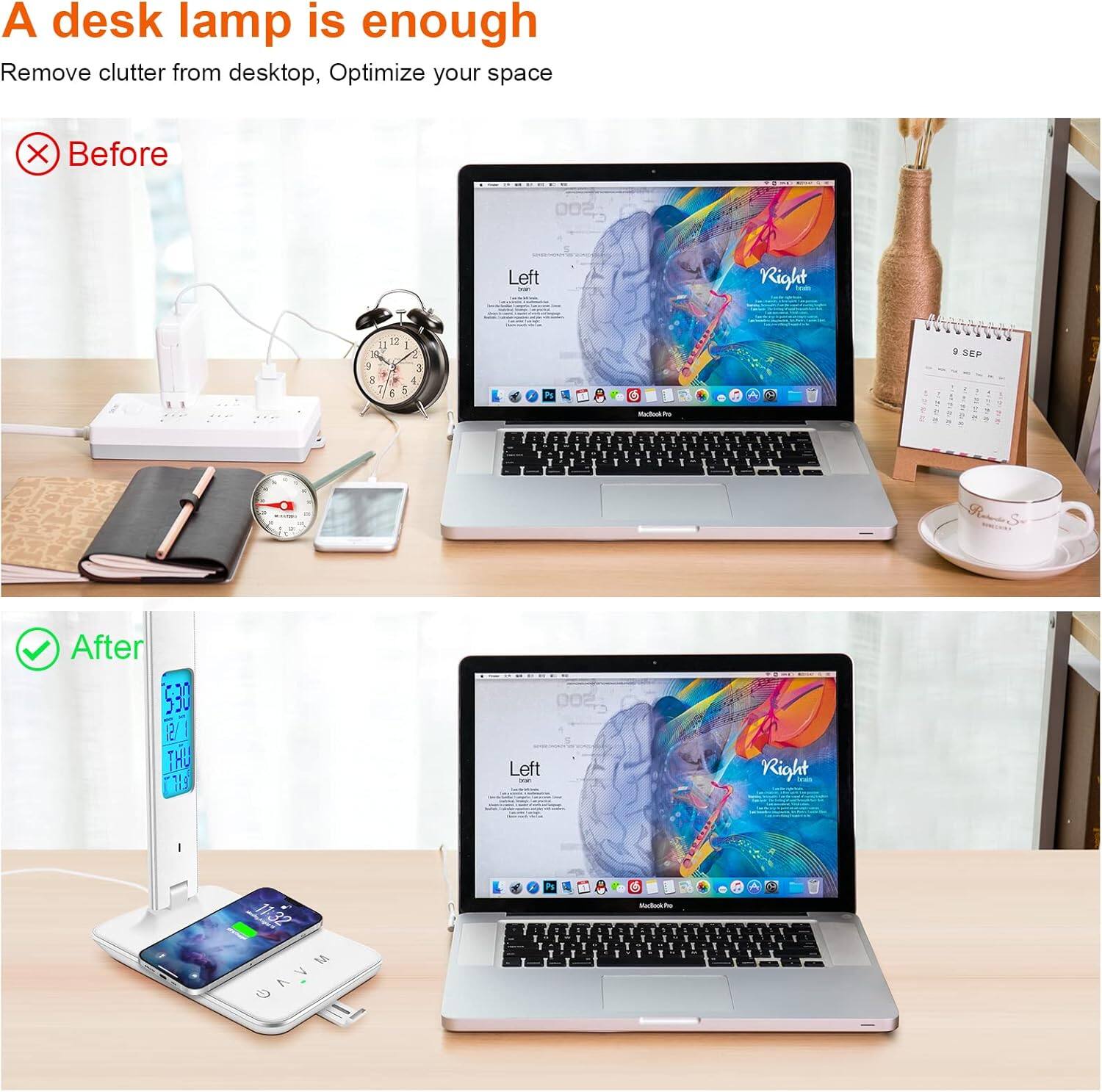 A desk lamp is enough  
Remove clutter from desktop, Optimize your space  

❌ Before  
Left  
Right  

✅ After  
Left  
Right  

9 SEP  
12  
THU
