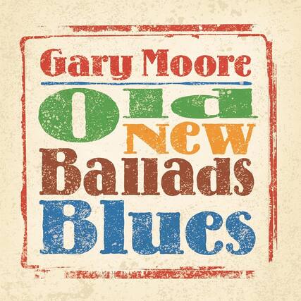 Gary Moore
Old New Ballads Blues
