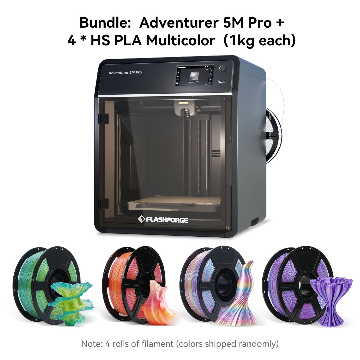 Bundle: Adventurer 5M Pro + 4 * HS PLA Multicolor (1kg each)  
Adventurer SM Pro  
FLASHFORGE  
Note: 4 rolls of filament (colors shipped randomly)