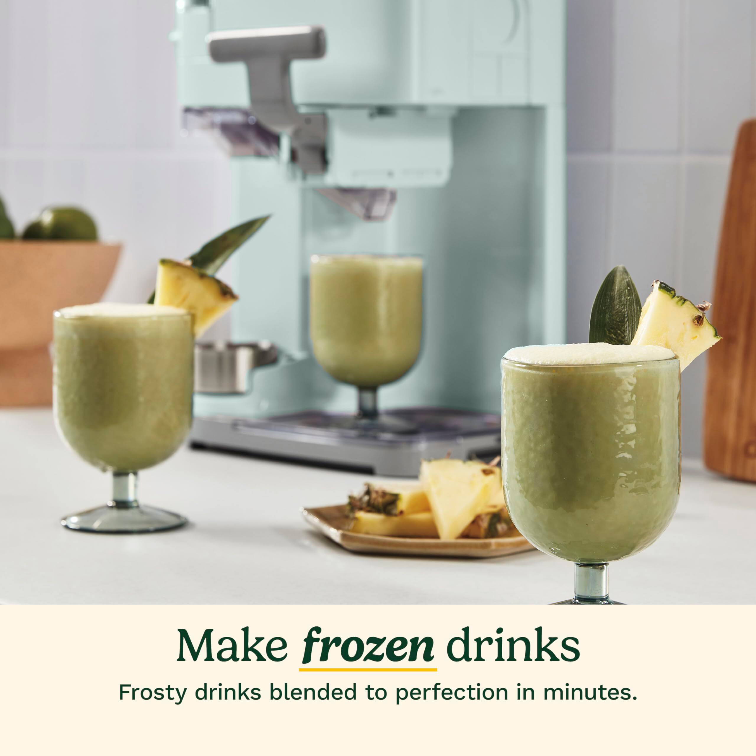 Make frozen drinks  
Frosty drinks blended to perfection in minutes.