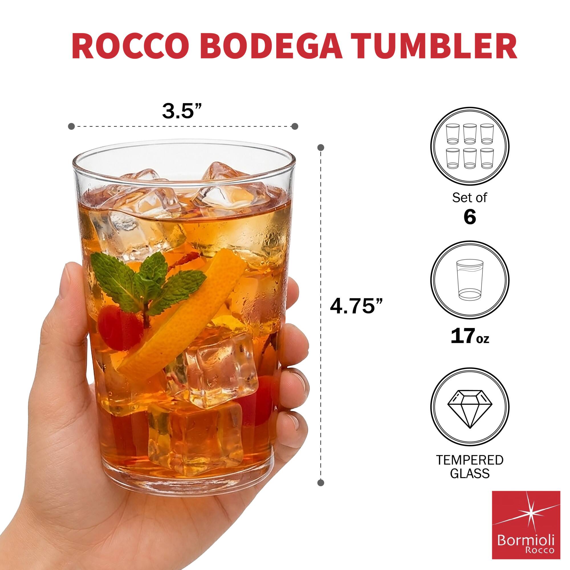ROCCO BODEGA TUMBLER  
3.5"  
Set of 6  
4.75"  
17 oz  
TEMPERED GLASS  
Bormioli Rocco