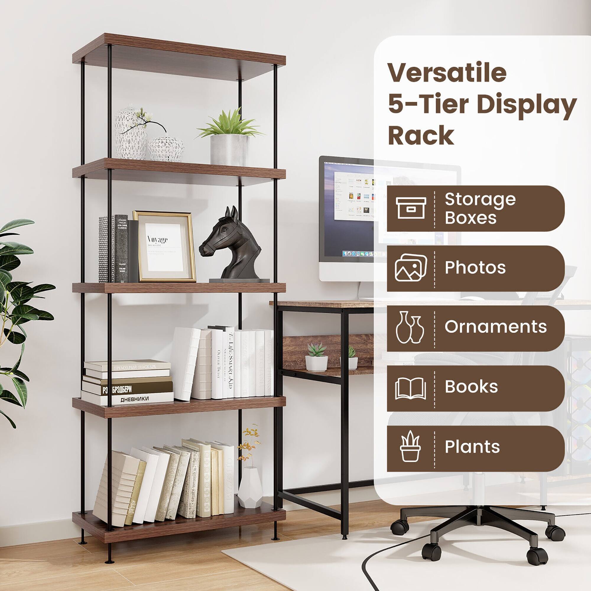 Versatile 5-Tier Display Rack

Storage Boxes
Photos
Ornaments
Books
Plants