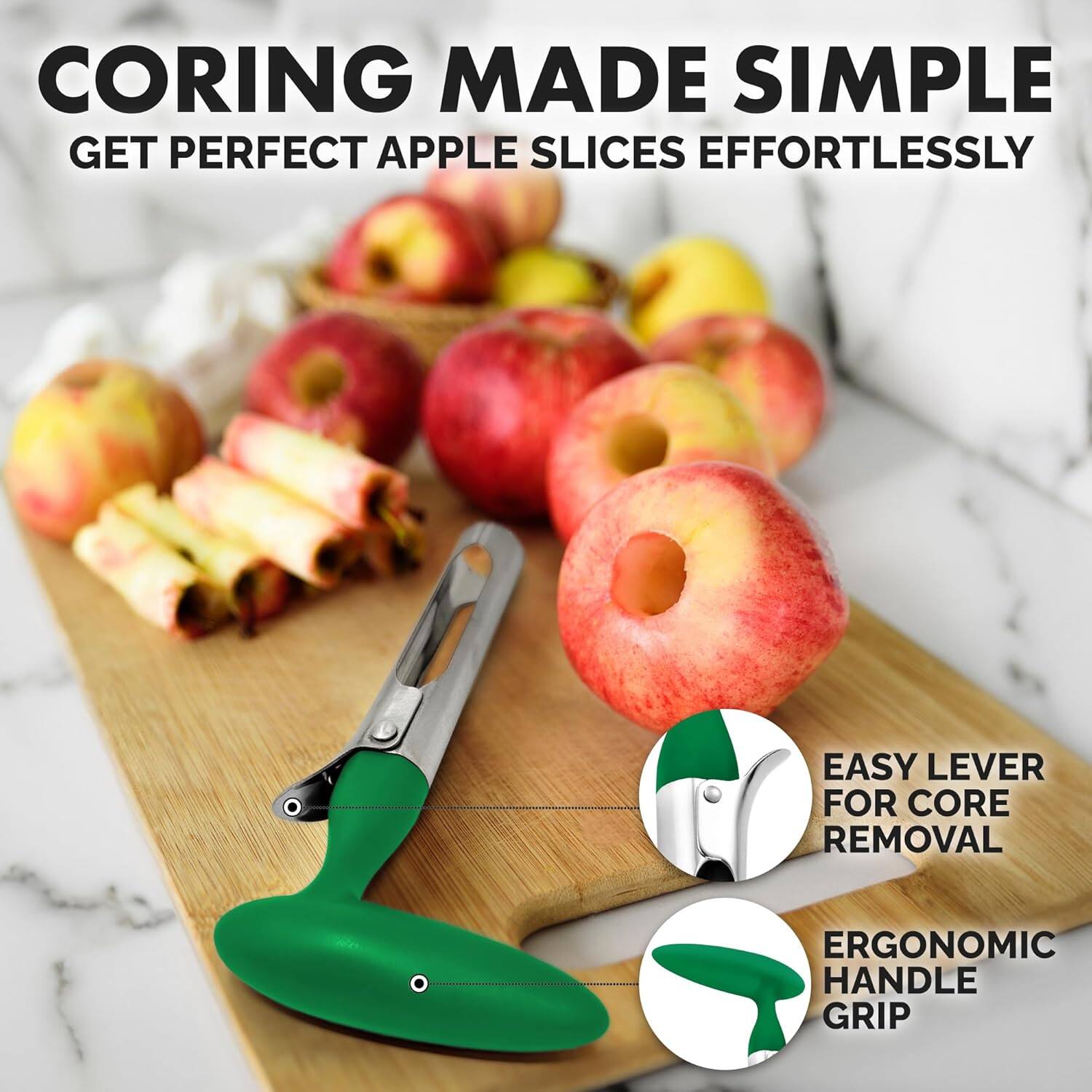 CORING MADE SIMPLE  
GET PERFECT APPLE SLICES EFFORTLESSLY  
EASY LEVER FOR CORE REMOVAL  
ERGONOMIC HANDLE GRIP