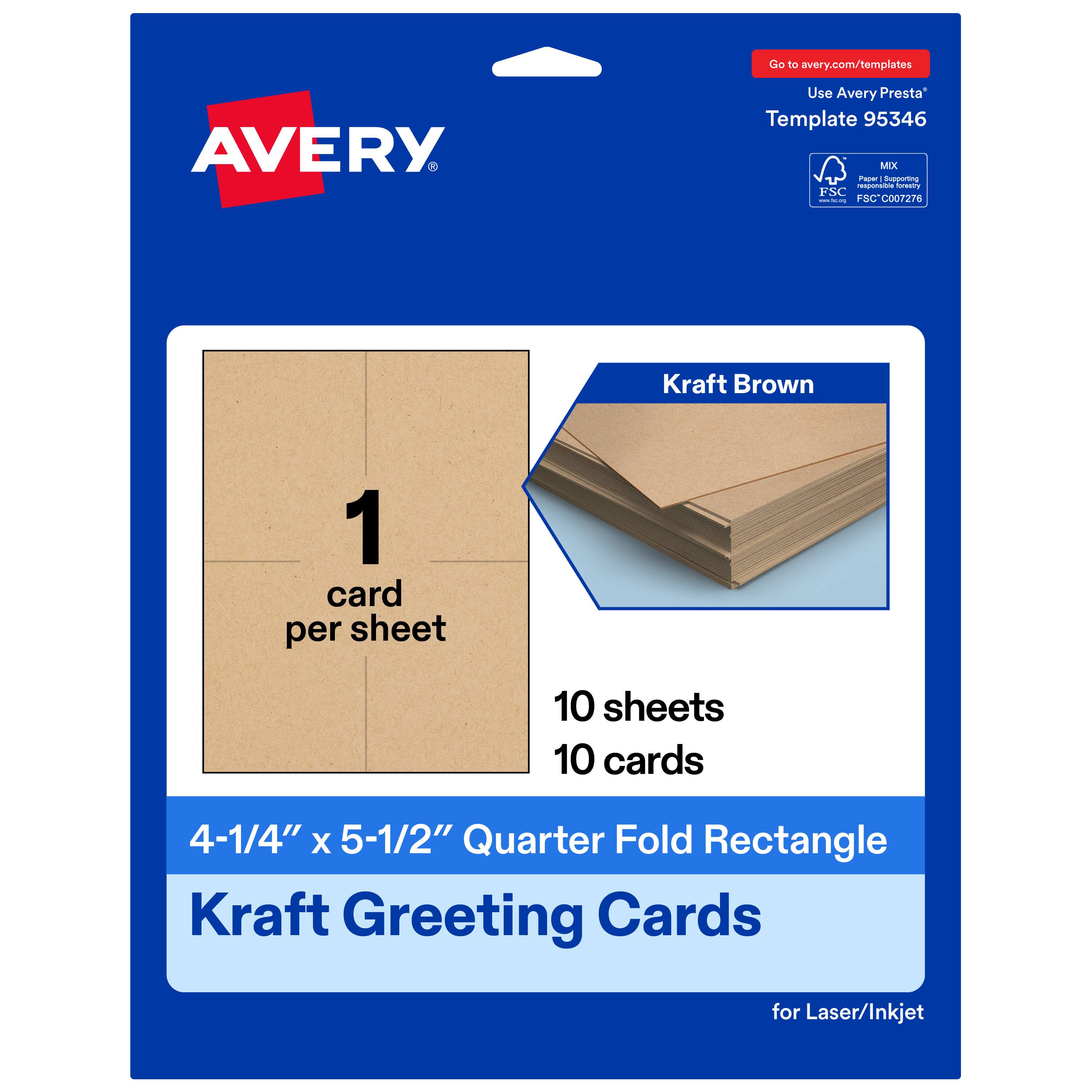 Go to avery.com/templates  
Use Avery Presta Template 95346  
Kraft Brown  
1 card per sheet  
10 sheets  
10 cards  
4-1/4" x 5-1/2" Quarter Fold Rectangle Kraft Greeting Cards for Laser/Inkjet