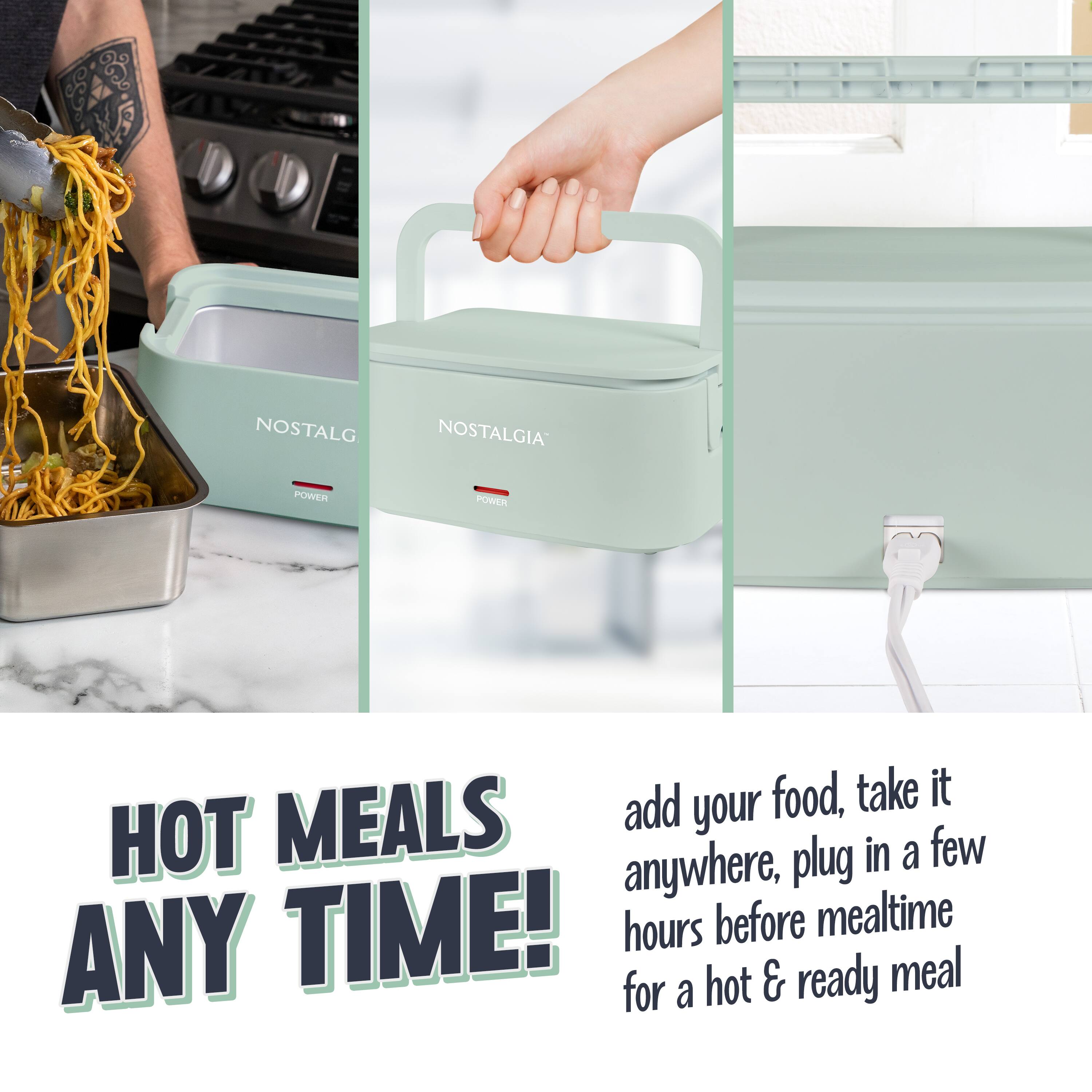 Nostalgia Power

Hot Meals Any Time!

Add your food, take it anywhere, plug in a few hours before mealtime for a hot & ready meal