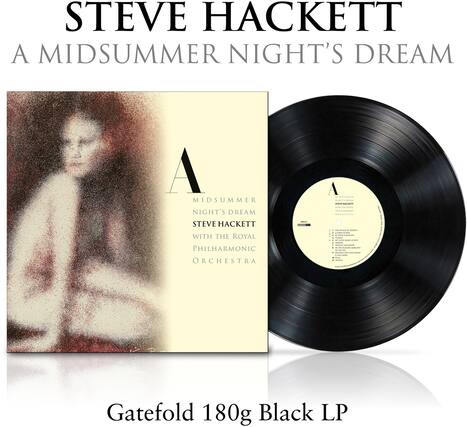 STEVE HACKETT
A MIDSUMMER NIGHT'S DREAM
STEVE HACKETT
WITH THE ROYAL PHILHARMONIC ORCHESTRA
Gatefold 180g Black LP