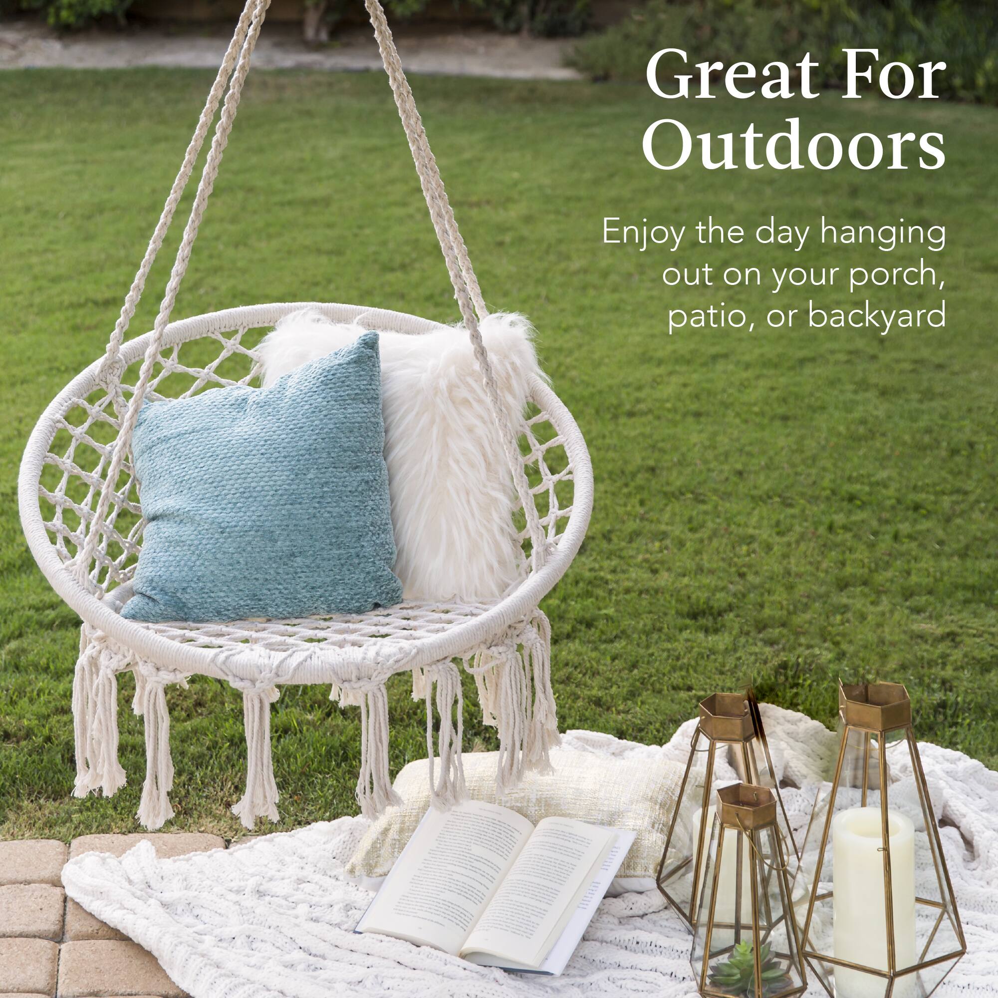 Great For Outdoors

Enjoy the day hanging out on your porch, patio, or backyard