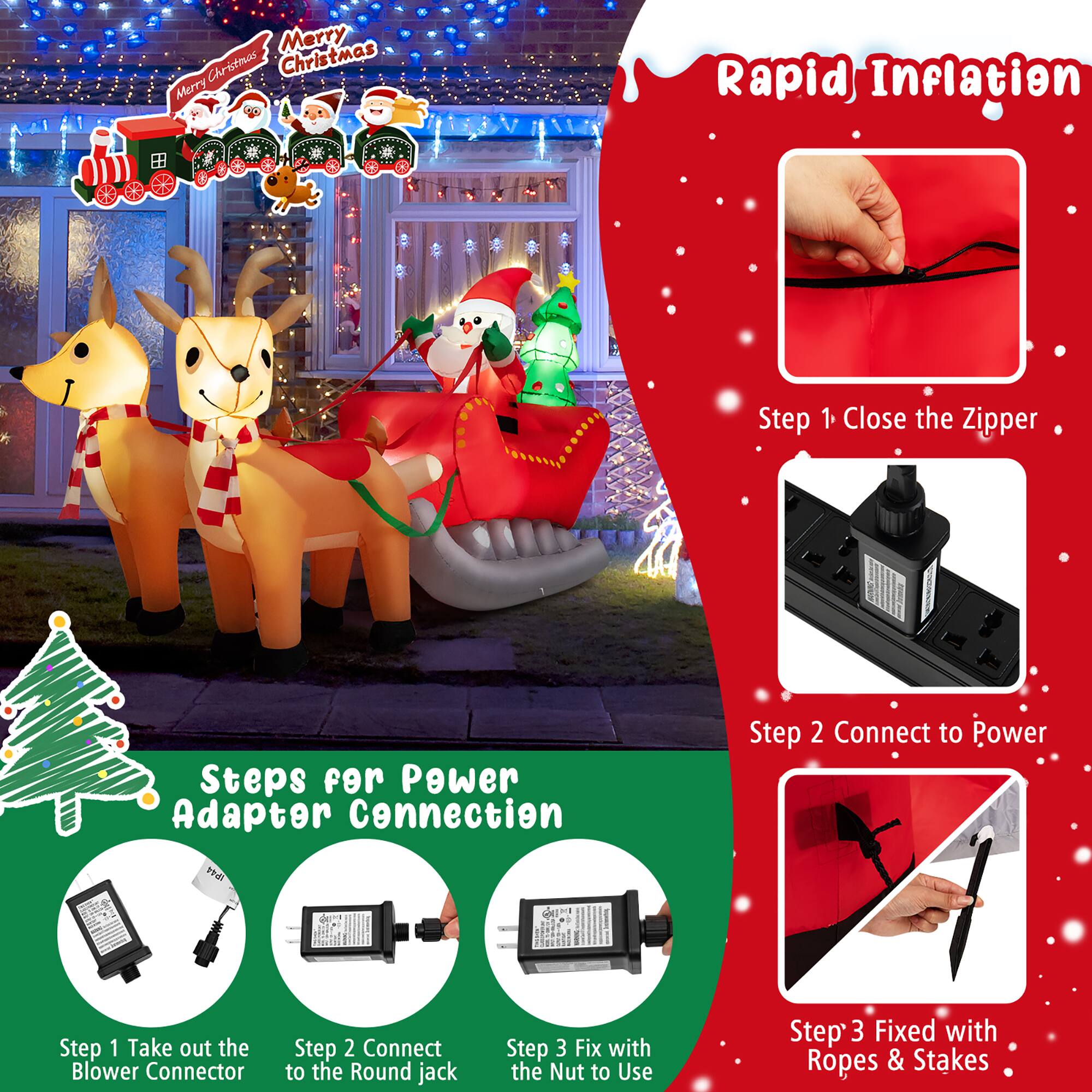 Merry Christmas! Here are the steps for rapid inflation:

1. Close the zipper.
2. Connect to power using the adapter.
3. Take out the blower connector.
4. Connect to the round jack.
5. Fix with the nut to use.
6. Step 3 is fixed with ropes & stakes.