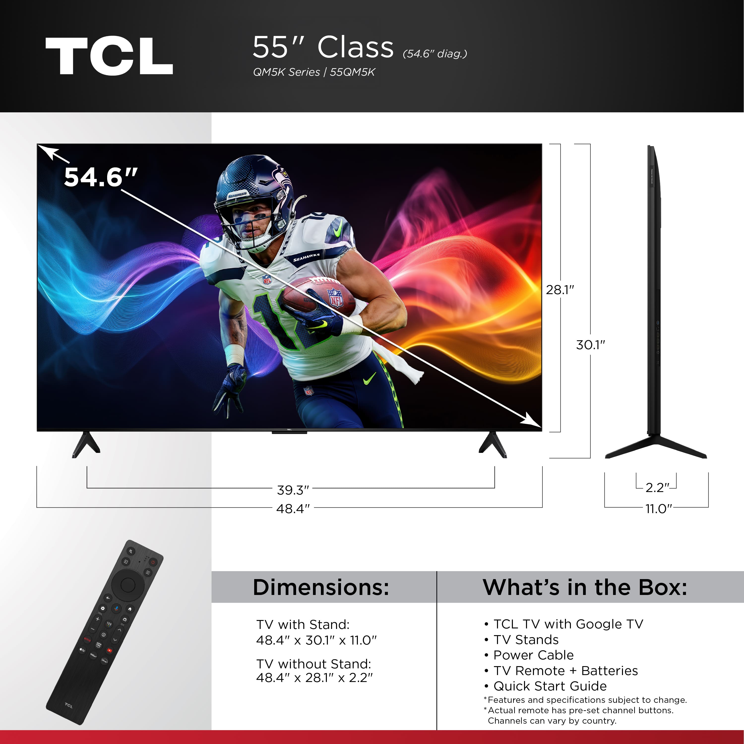 TCL 55" Class (54.6" diag.) QM5K Series / 55QM5K 54.6" I KP 28.1" 30.1" 39.3" 48.4" 2.2" 11.0" . . . . . . . . . . . . . . . . . . . . . . . . . . . . . . . . . . . . . . . . . . . . . . . . . . . . . . . . . . . . . . . . . . . . . . . . . . . . . . . . . . . . . . . . . . . . . . . . . . . . . . . . . . . . . . . . . . . . . . . . . . . . . . . . . . . . . . . . . . . . . . . . . . . . . . . . . . . . . . . . . . . . . . . . . . . . . . . . . . . . . . . . . . . . . . . . . . . . . . . . . . . . . . . . . . . . . . . . . . . . . . . . . . . . . . . . . . . . . . . . . . . . . . . . . . . . . . . . . . . . . . . . . . . . . . . . . . . . . . . . . . . . . . . . . . . . . . . . . . . . . . . . . . . . . . . . . . . . . . . . . . . . . . . . . . . . . . . . . . . . . . . . . . . . . . . . . . . . . . . . . . . . . . . . . . . . . . . . . . . . . . . . . . . . . . . . . . . . . . . . . . . . . . . . . . . . . . . . . . . . . . . . . . . . . . . . . . . . . . . .