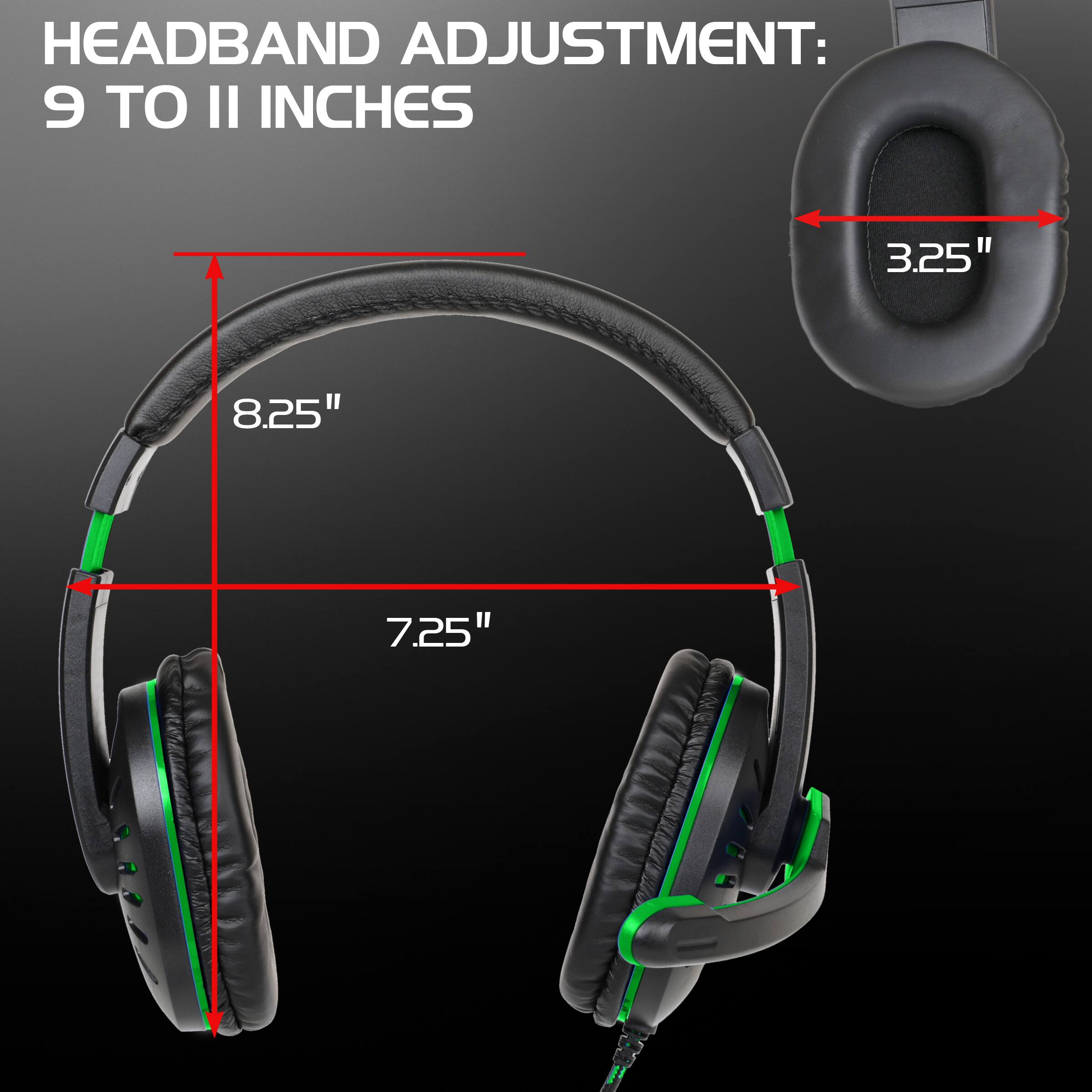 HEADBAND ADJUSTMENT: 9 TO 11 INCHES

- 8.25"
- 7.25"
- 3.25"