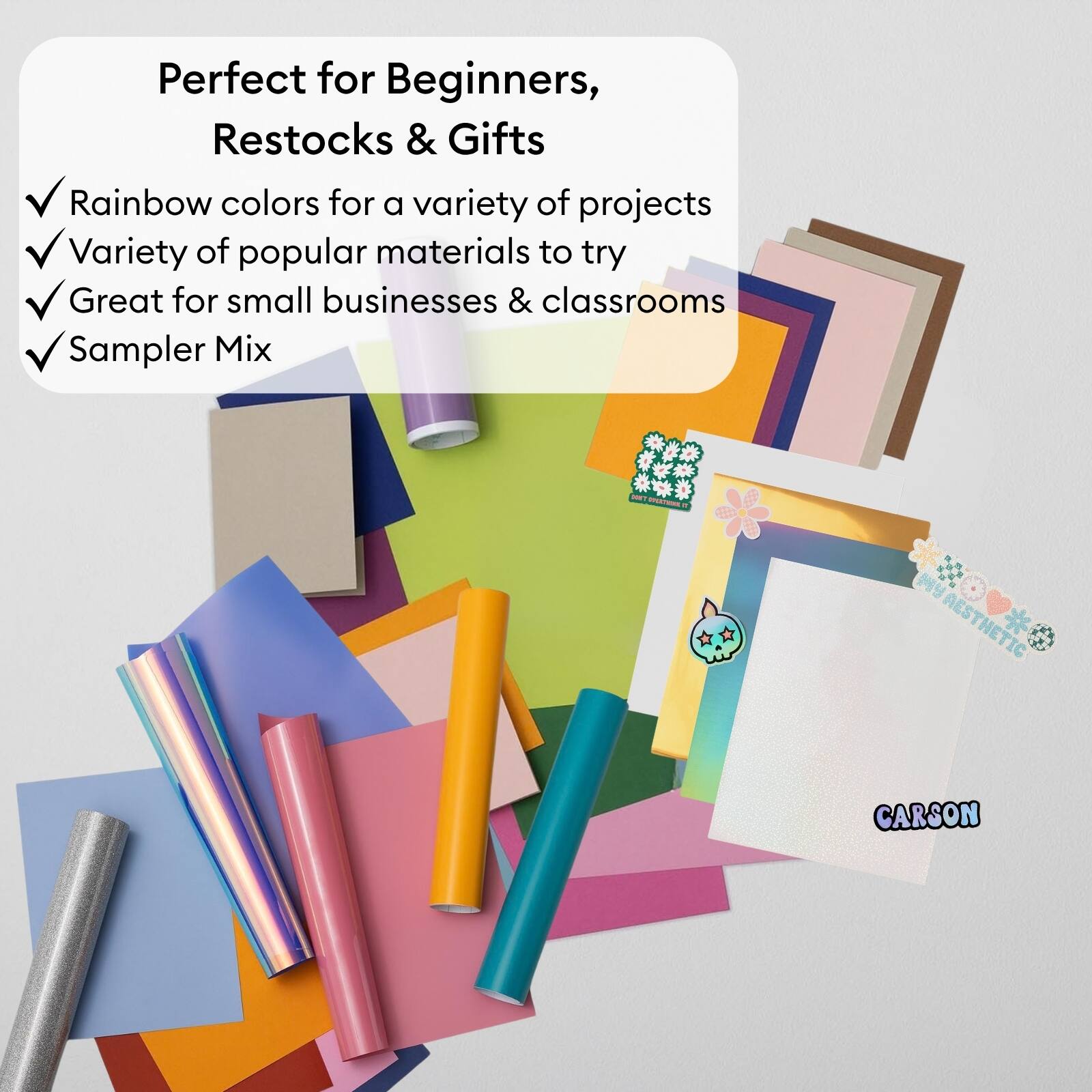 Perfect for Beginners, Restocks & Gifts

- Rainbow colors for a variety of projects
- Variety of popular materials to try
- Great for small businesses & classrooms
- Sampler Mix

AESTHETIC CARSON