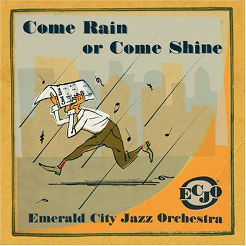 Emerald City Jazz Orchestra - Come Rain or Come Shine   - COMPACT DISCS [CD]