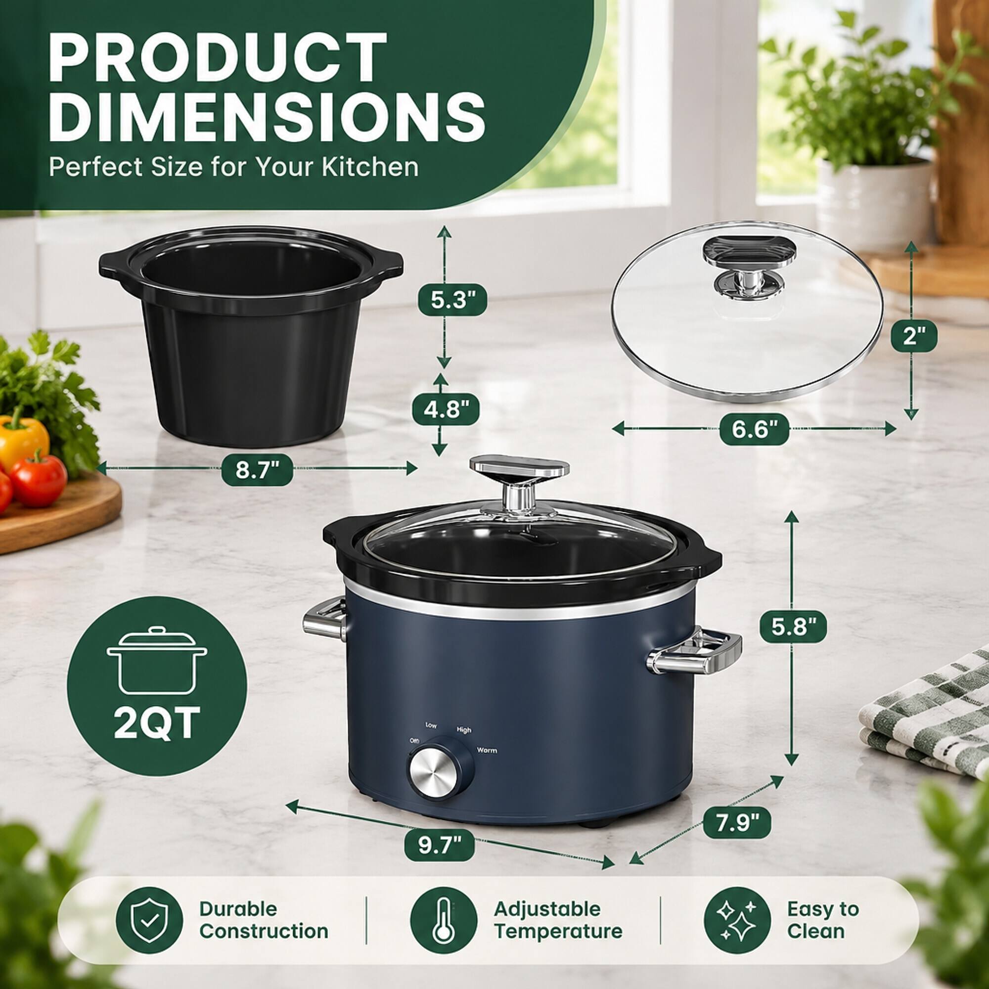 PRODUCT DIMENSIONS  
Perfect Size for Your Kitchen

- 5.3"
- 2"
- 4.8"
- 6.6"
- 8.7"
- 5.8"
- 7.9"
- 9.7"

2QT

Durable Construction  
Adjustable Temperature  
Easy to Clean