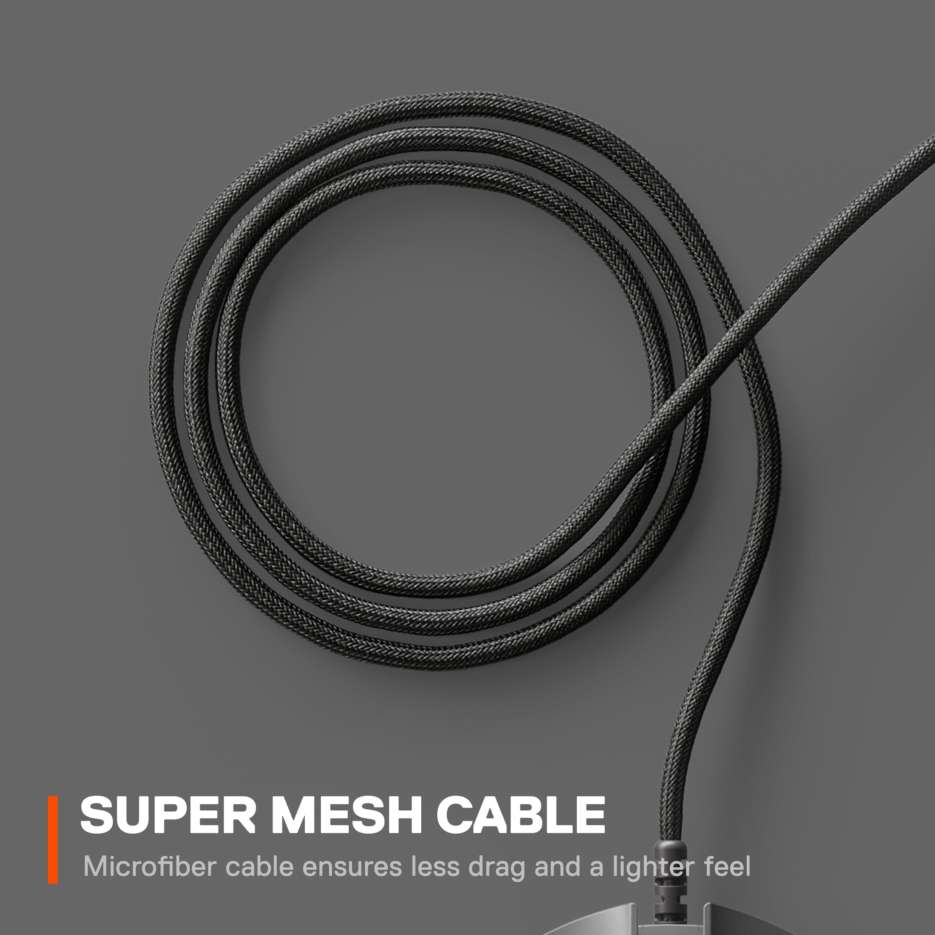 Super Mesh Cable: Microfiber cable ensures less drag and a lighter feel.