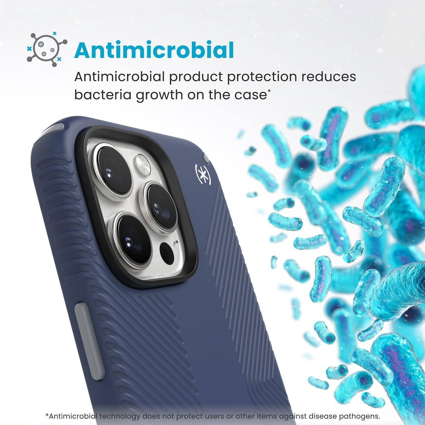 Antimicrobial  
Antimicrobial product protection reduces bacteria growth on the case*  

*Antimicrobial technology does not protect users or other items against disease pathogens.