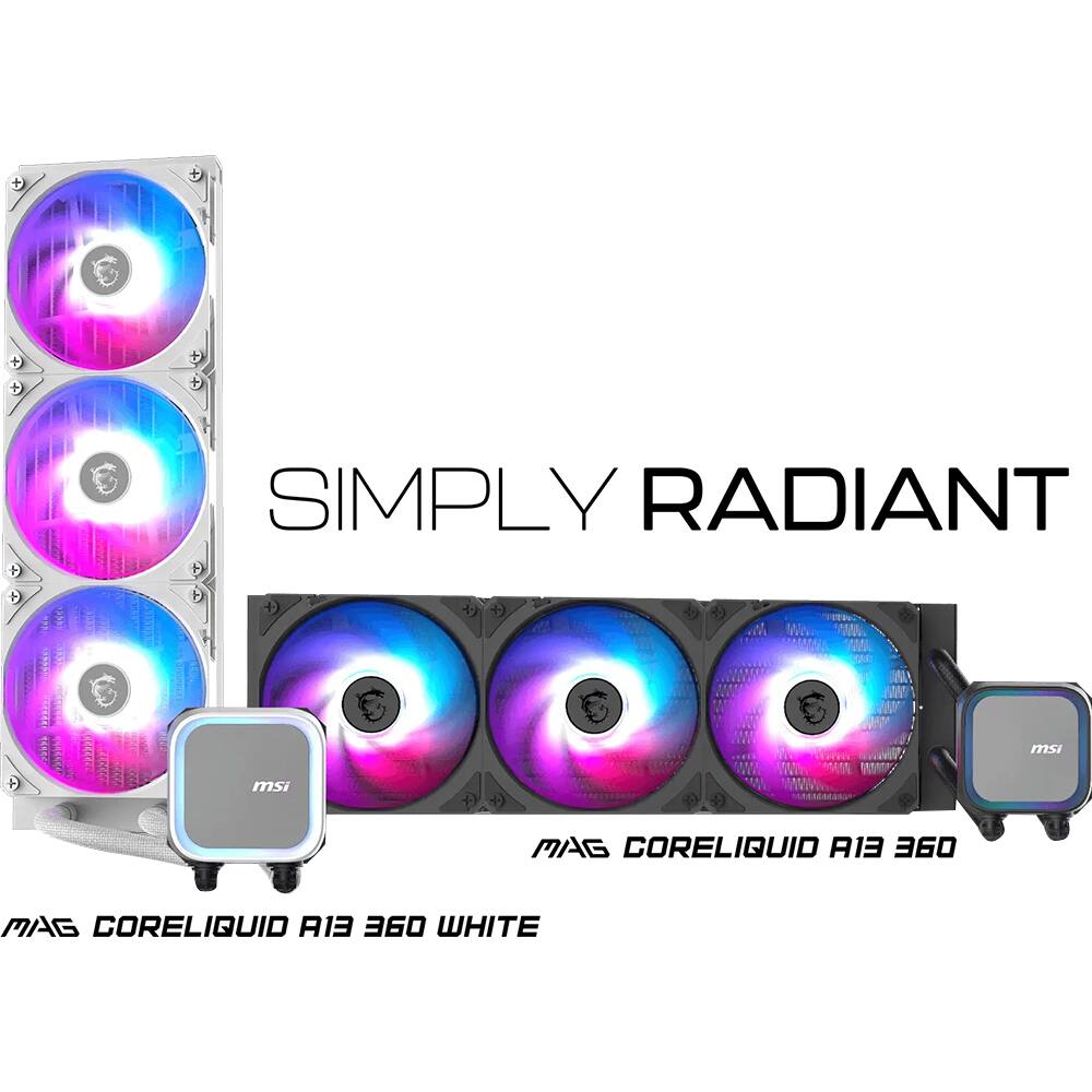 SIMPLY RADIANT  
MSI MAG CORELIQUID A13 360  
MSI MAG CORELIQUID A13 360 WHITE