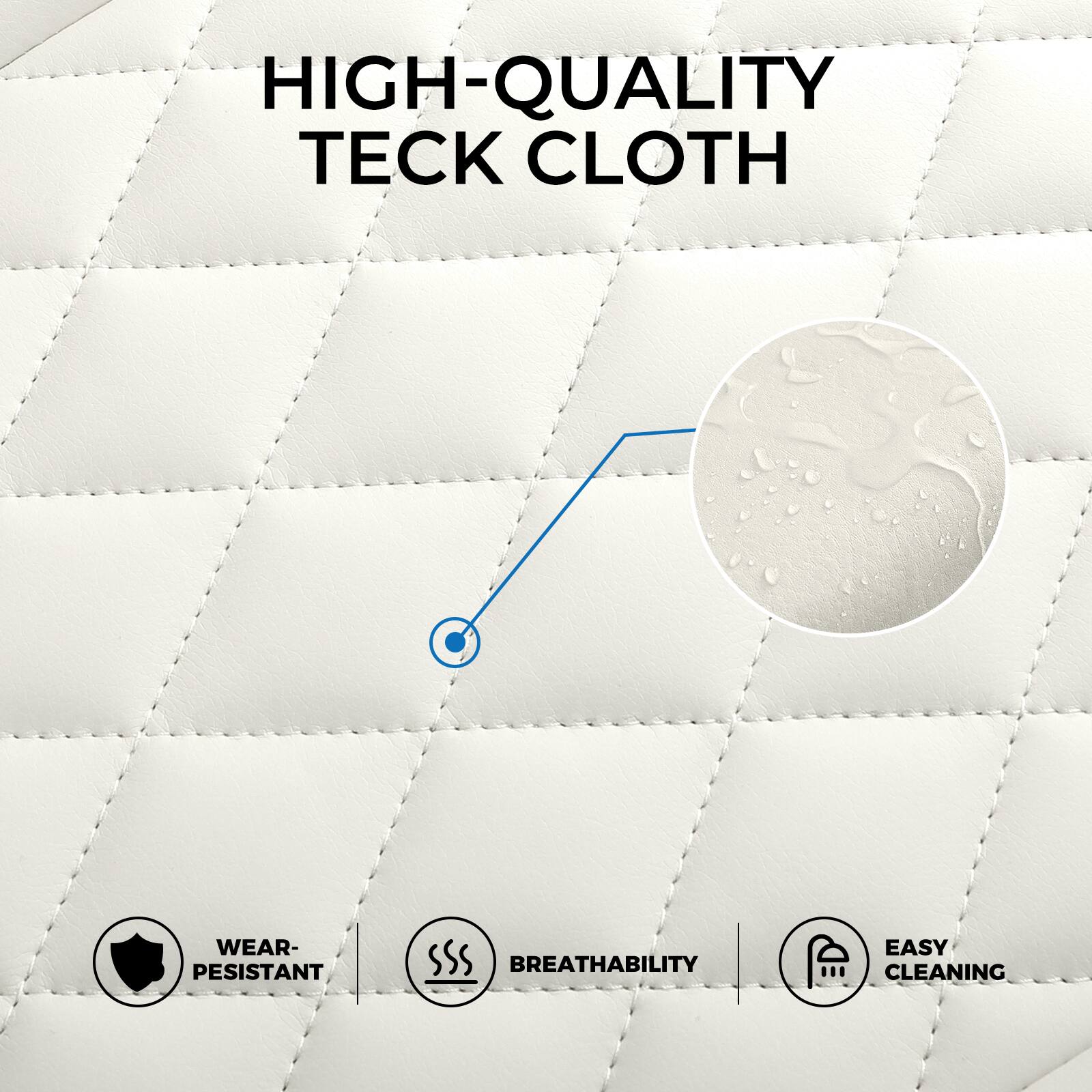 HIGH-QUALITY TECK CLOTH

WEAR-RESISTANT  
BREATHABILITY  
EASY CLEANING